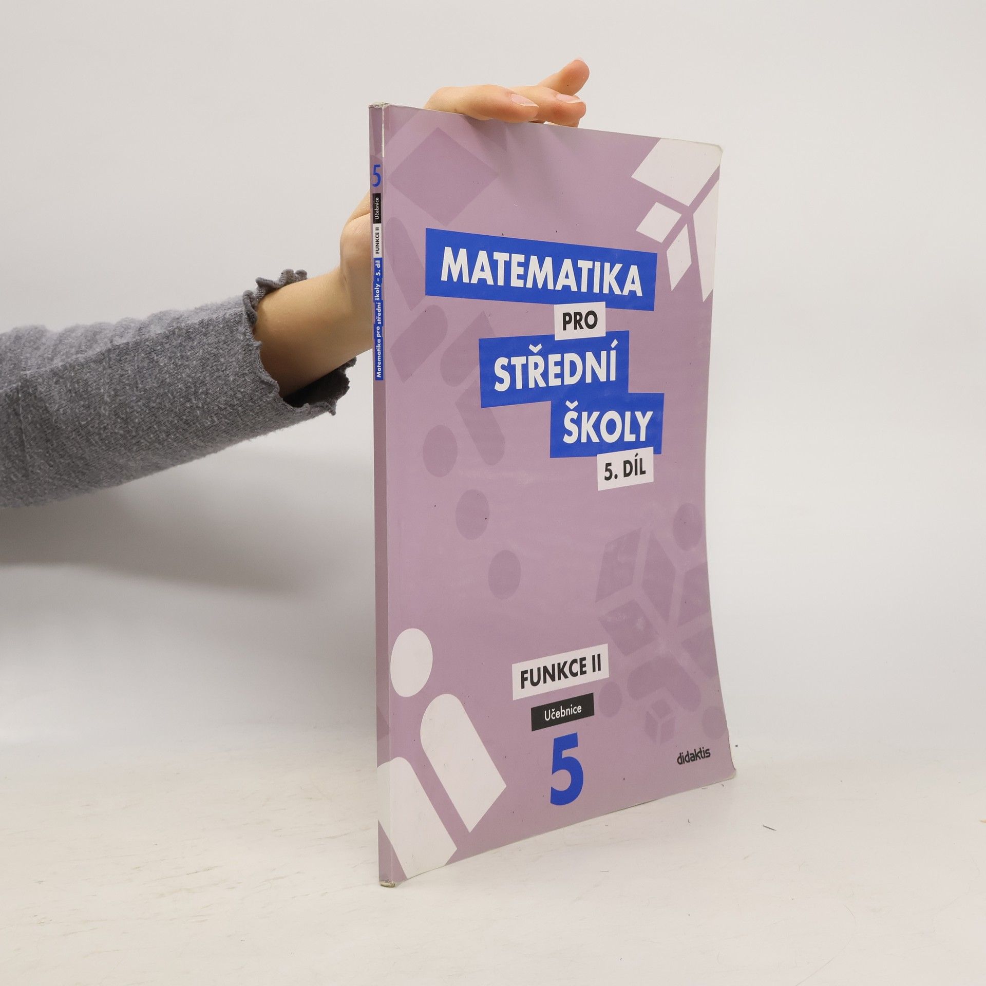 Michaela Cizlerová Matematika pro střední školy. 5. díl, Funkce II