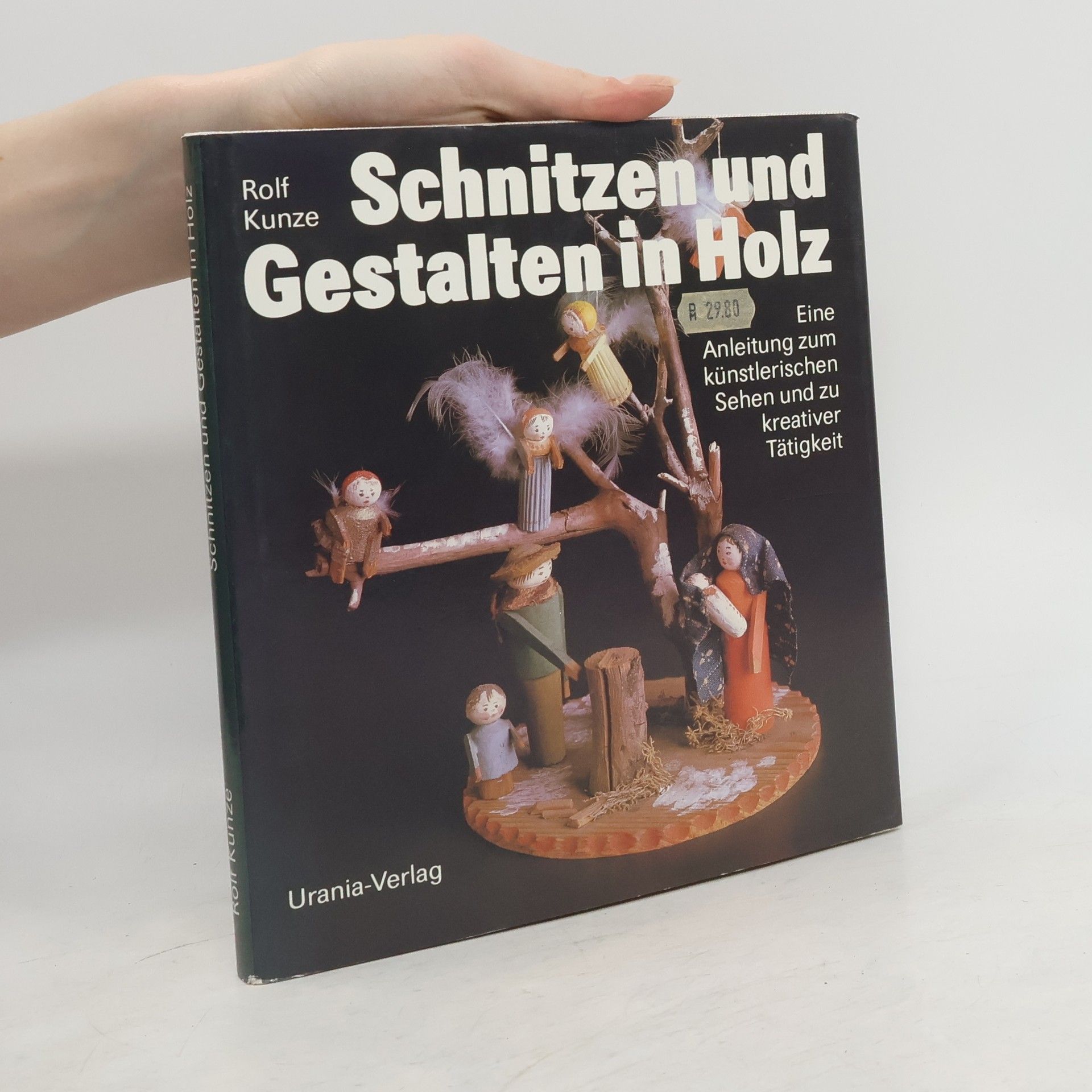 Rolf Kunze Schnitzen und Gestalten in Holz