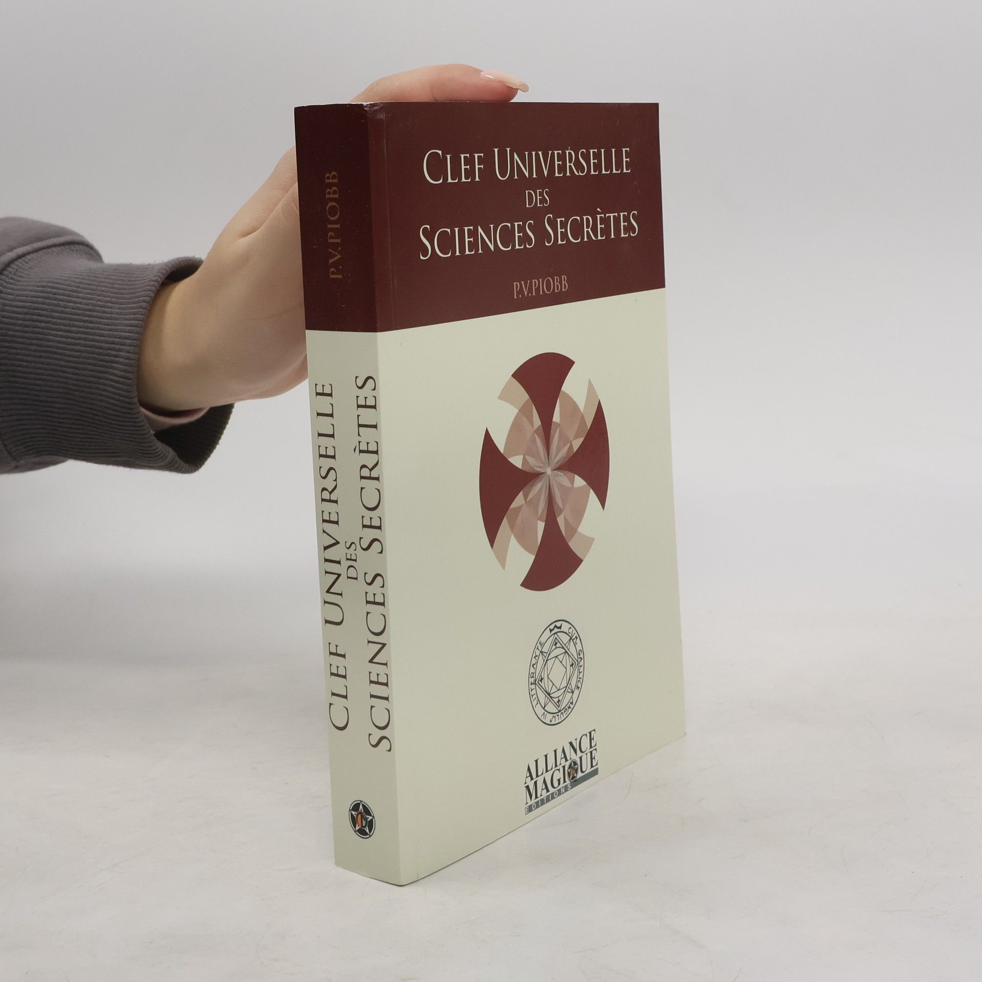 Pierre-Vincent Piobb Clef universelle des sciences secrètes