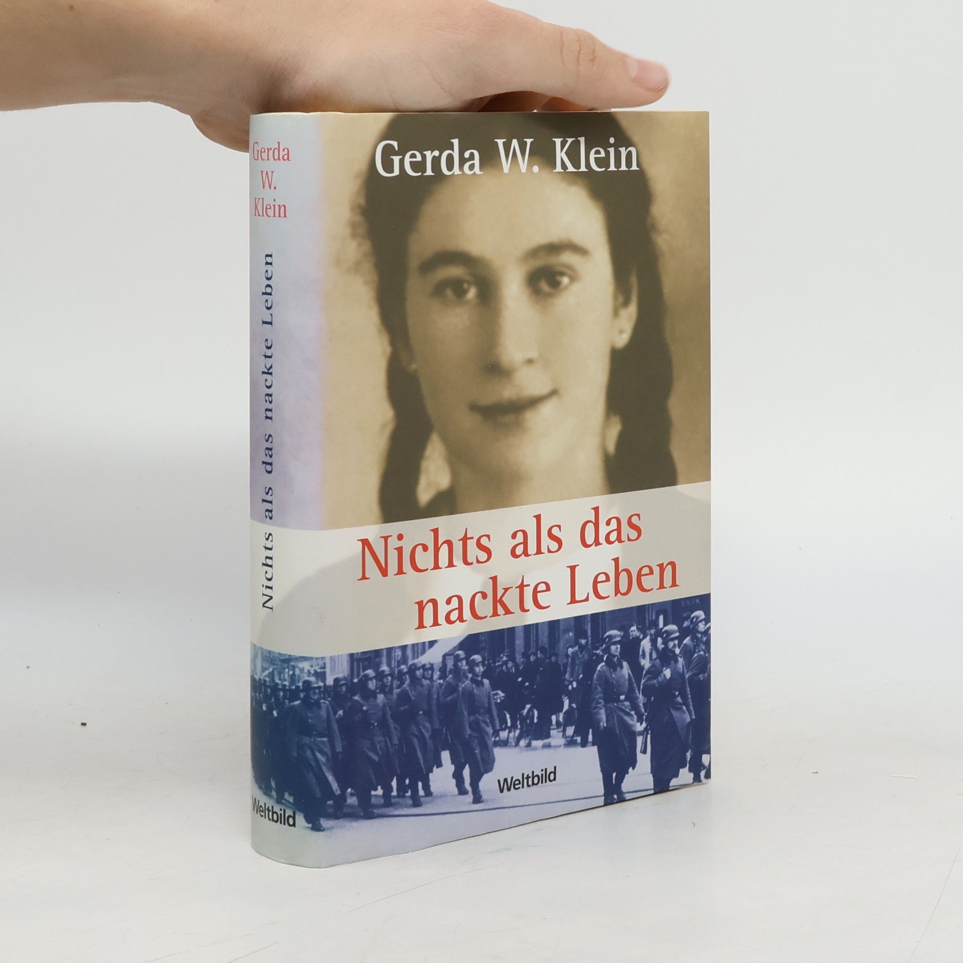 Gerda Weissmann Klein Nichts als das nackte Leben