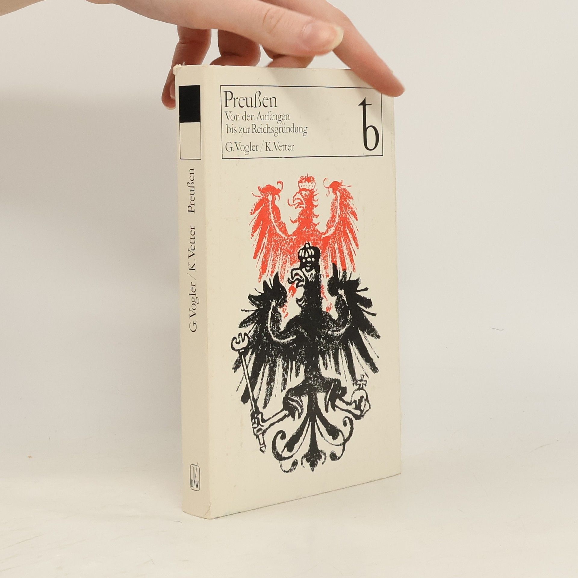 Günter Vogler Preußen. Von den Anfängen bis zur Reichsgründung