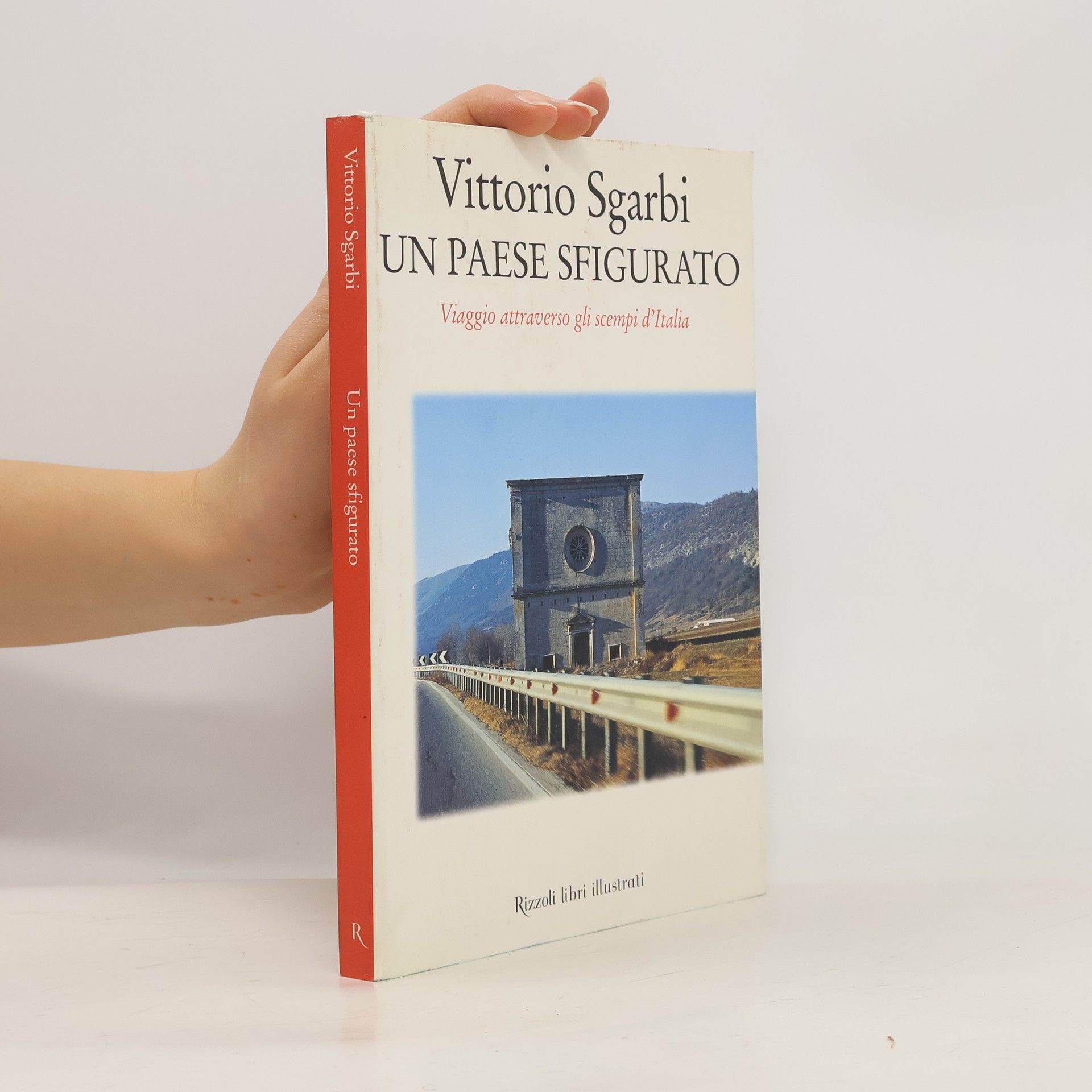 Vittorio Sgarbi Un paese sfigurato. Viaggio attraverso gli scempi d'Italia