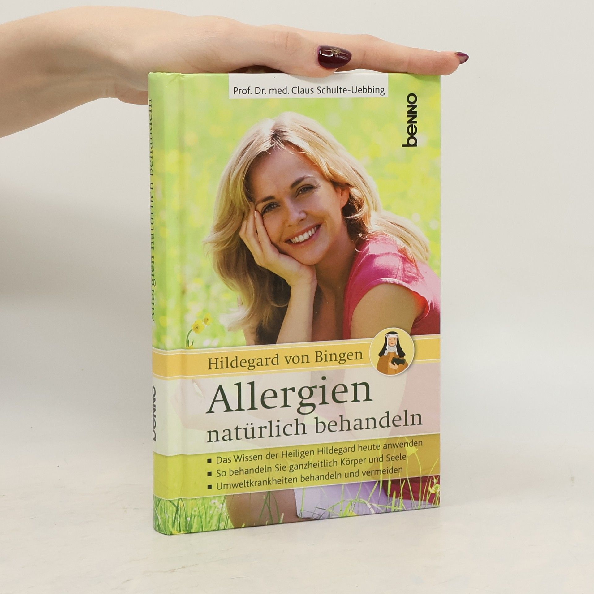 Prof. Dr. med. Claus Schulte-Uebbing Hildegard von Bingen - Allergien natürlich behandeln