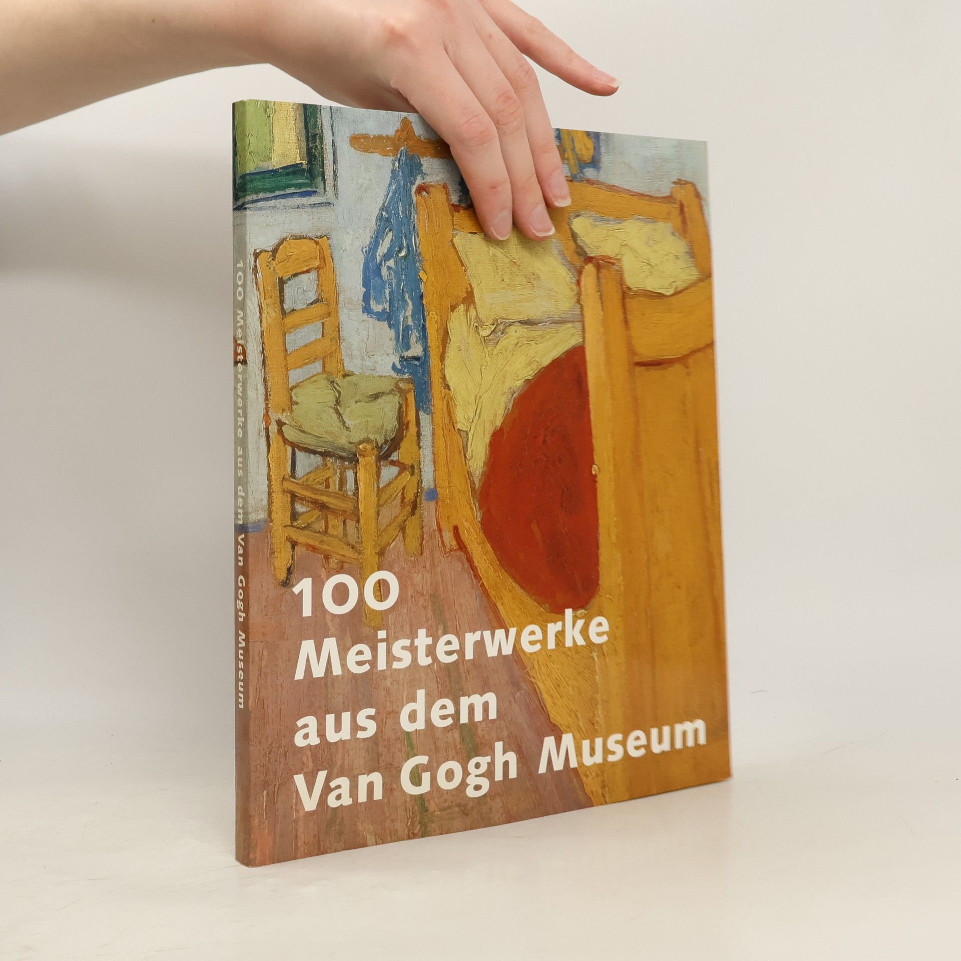 Various authors 100 Meisterwerke aus dem Van Gogh Museum