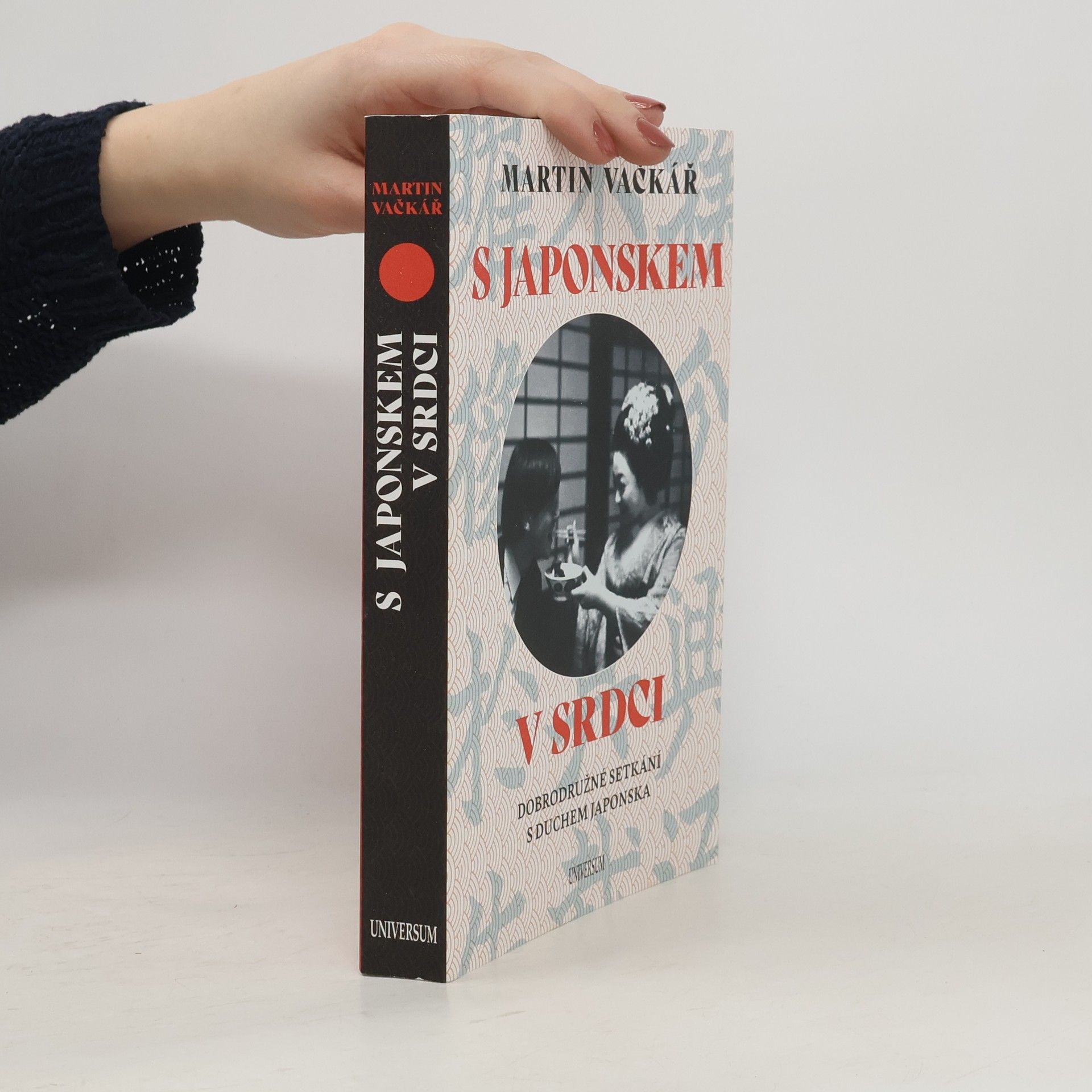 S Japonskem v srdci : dobrodružné setkání s duchem Japonska