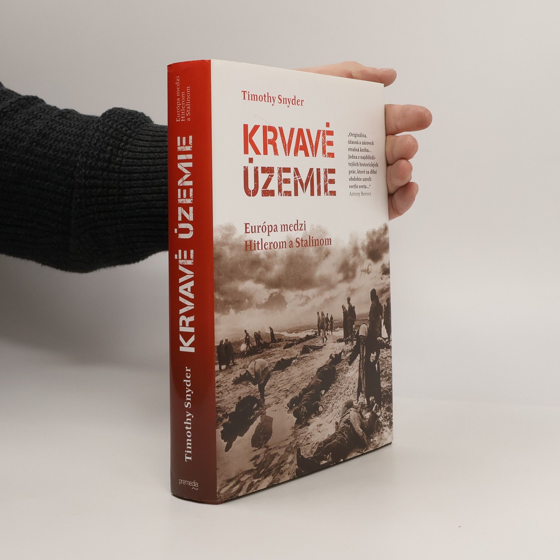 Timothy Snyder Krvavé územie: Európa medzi Hitlerom a Stalinom