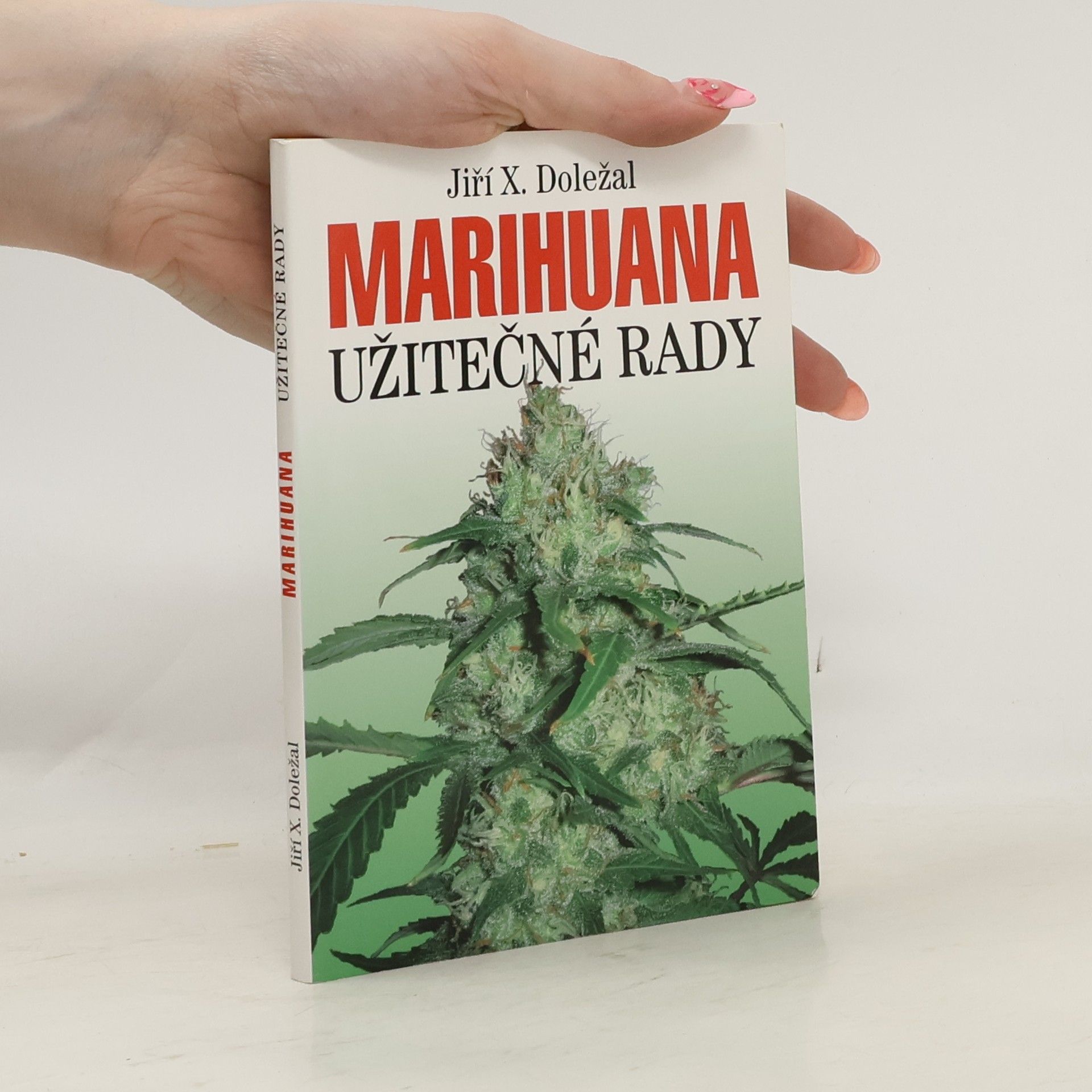 Jiří X. Doležal Marihuana: Užitečné rady