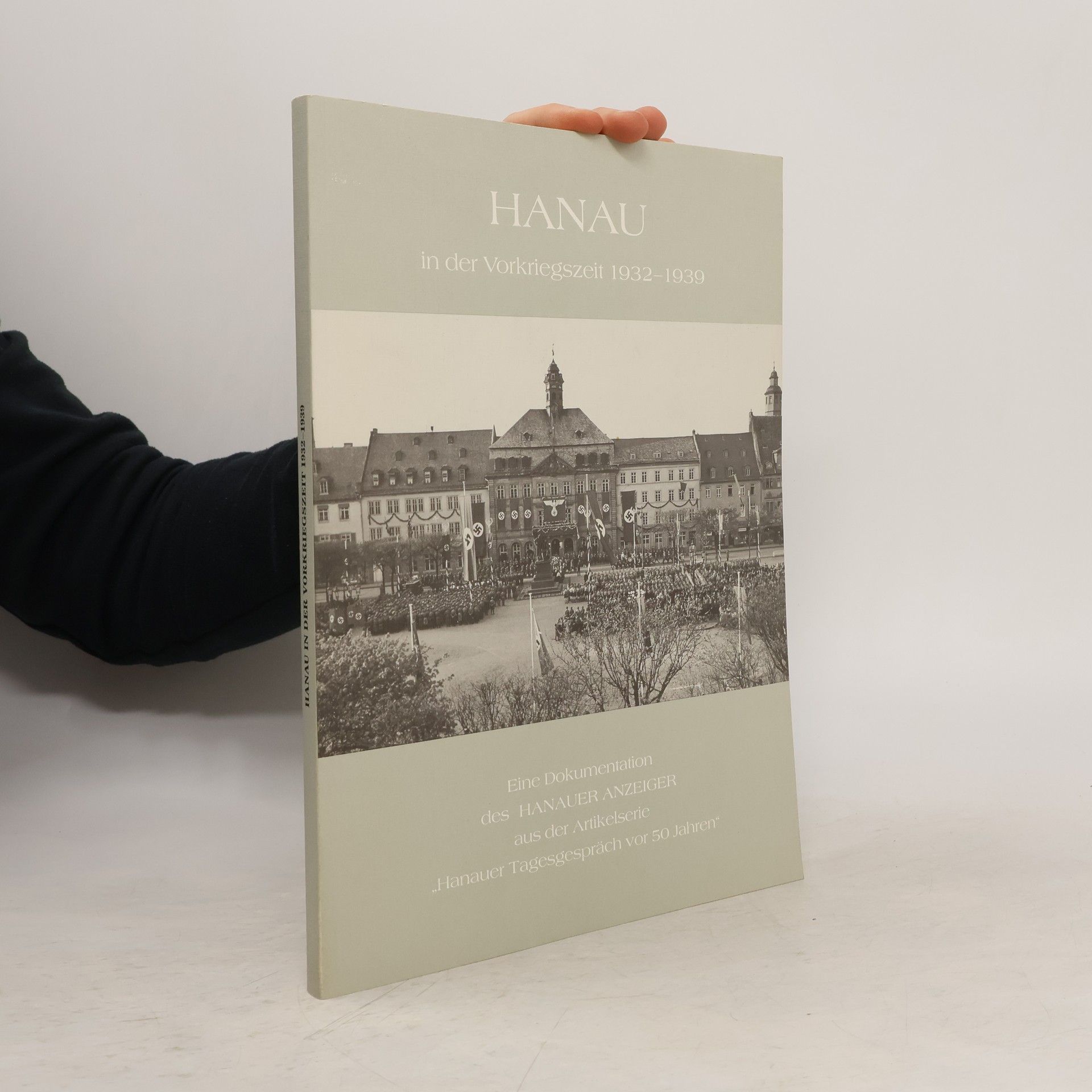 Hanauer Tagesgespräch vor 50 Jahren: Hanau 1932-1939