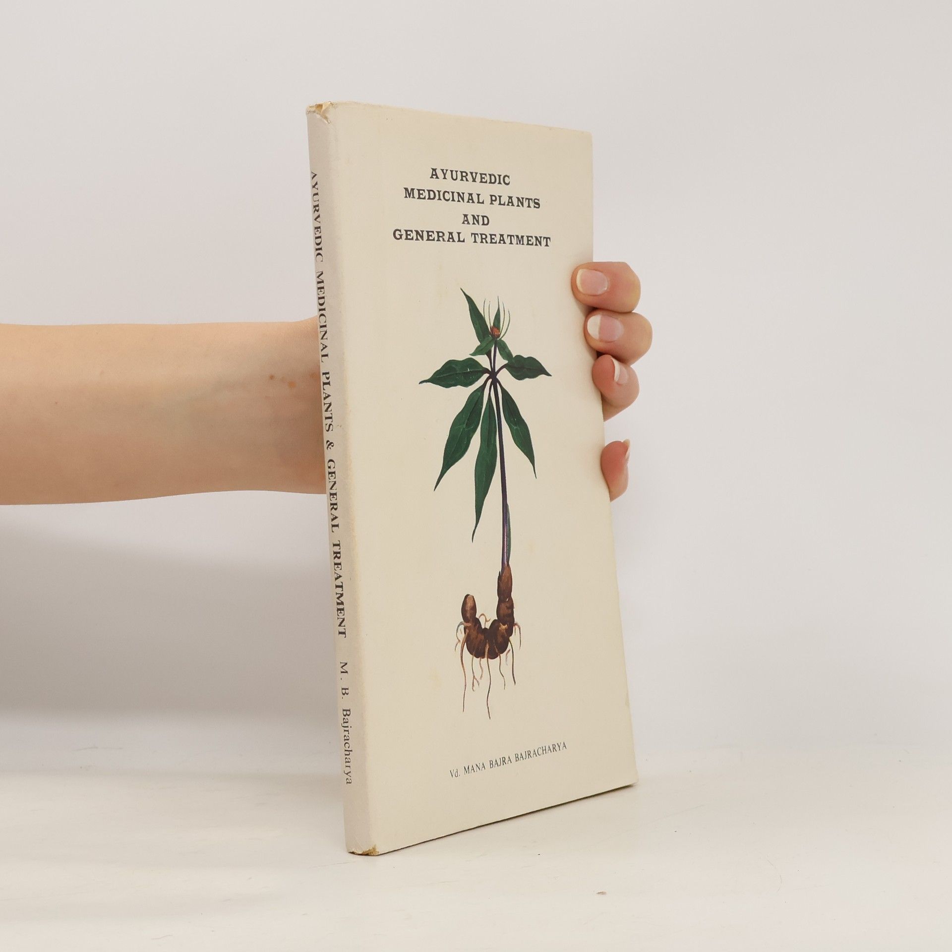 Vd. Mana Bajra Bajracharya Ayurvedic Medicinal Plants and General Treatment