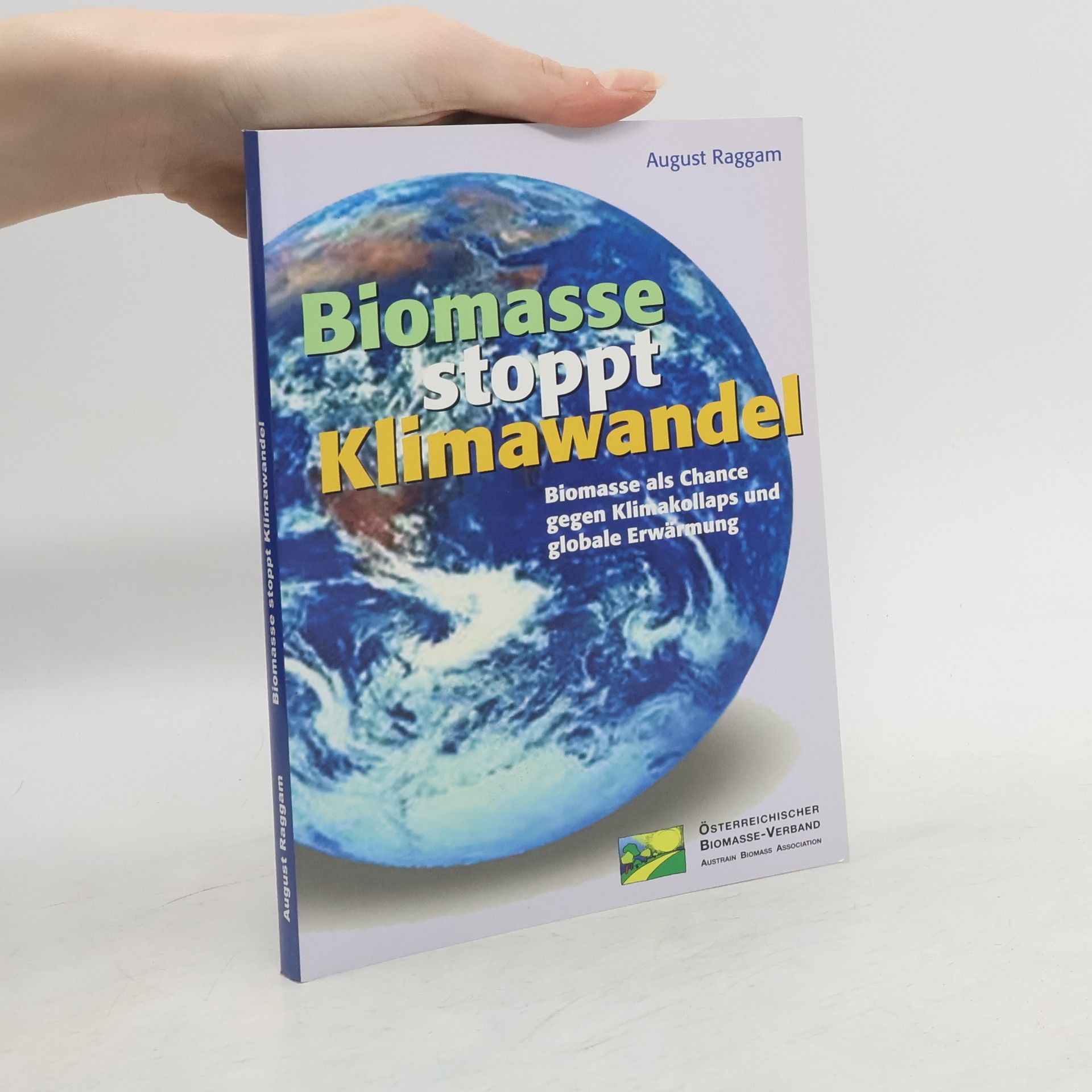 August Raggam Biomasse stoppt Klimawandel