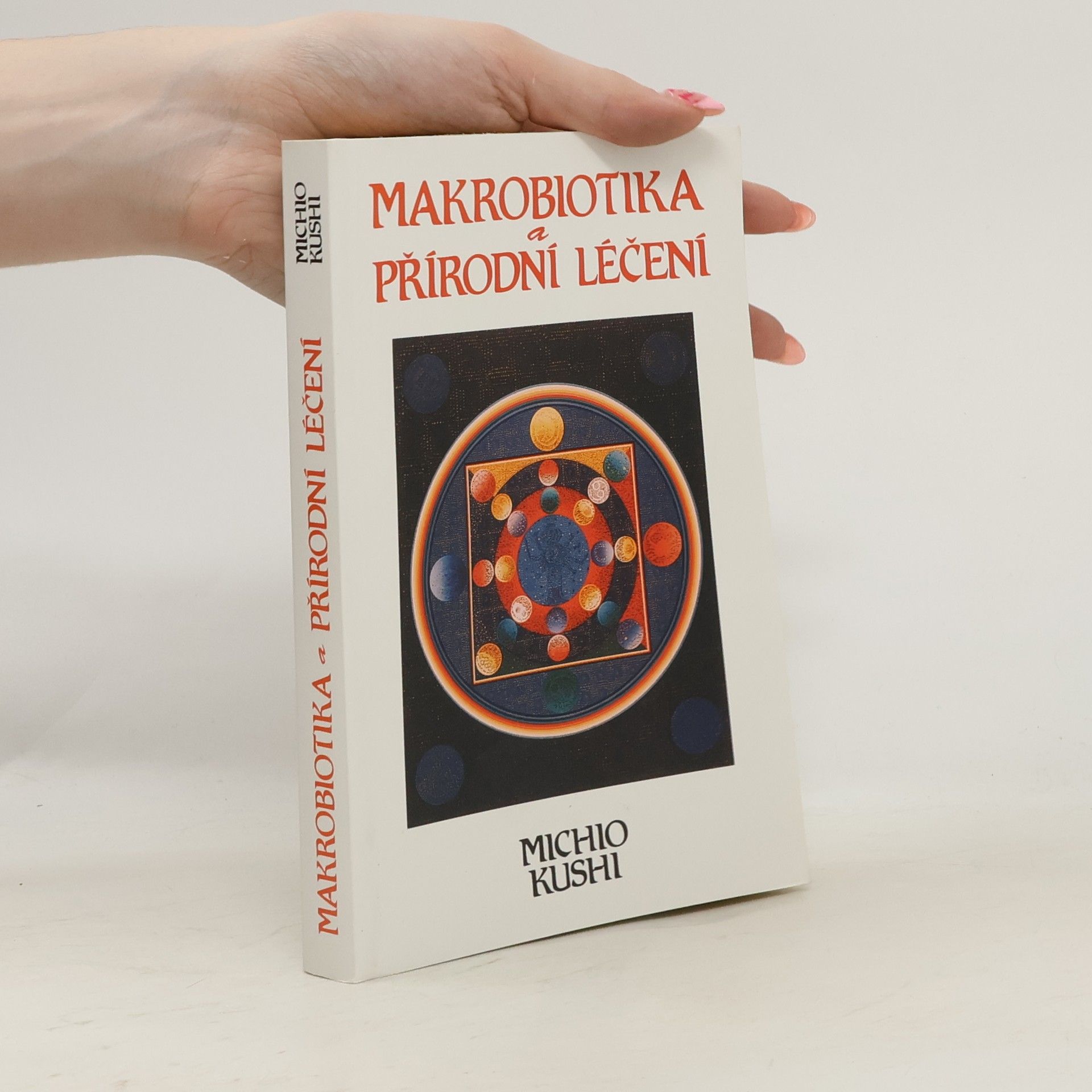 Michio Kushi Makrobiotika a přírodní léčení