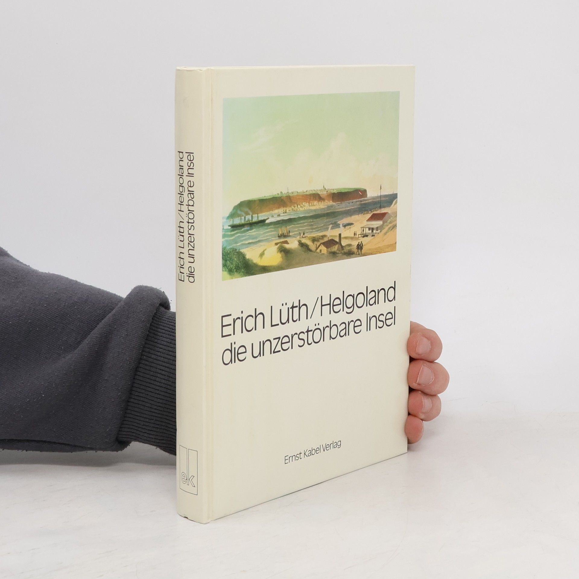 Erich Lüth Helgoland, die unzerstörbare Insel