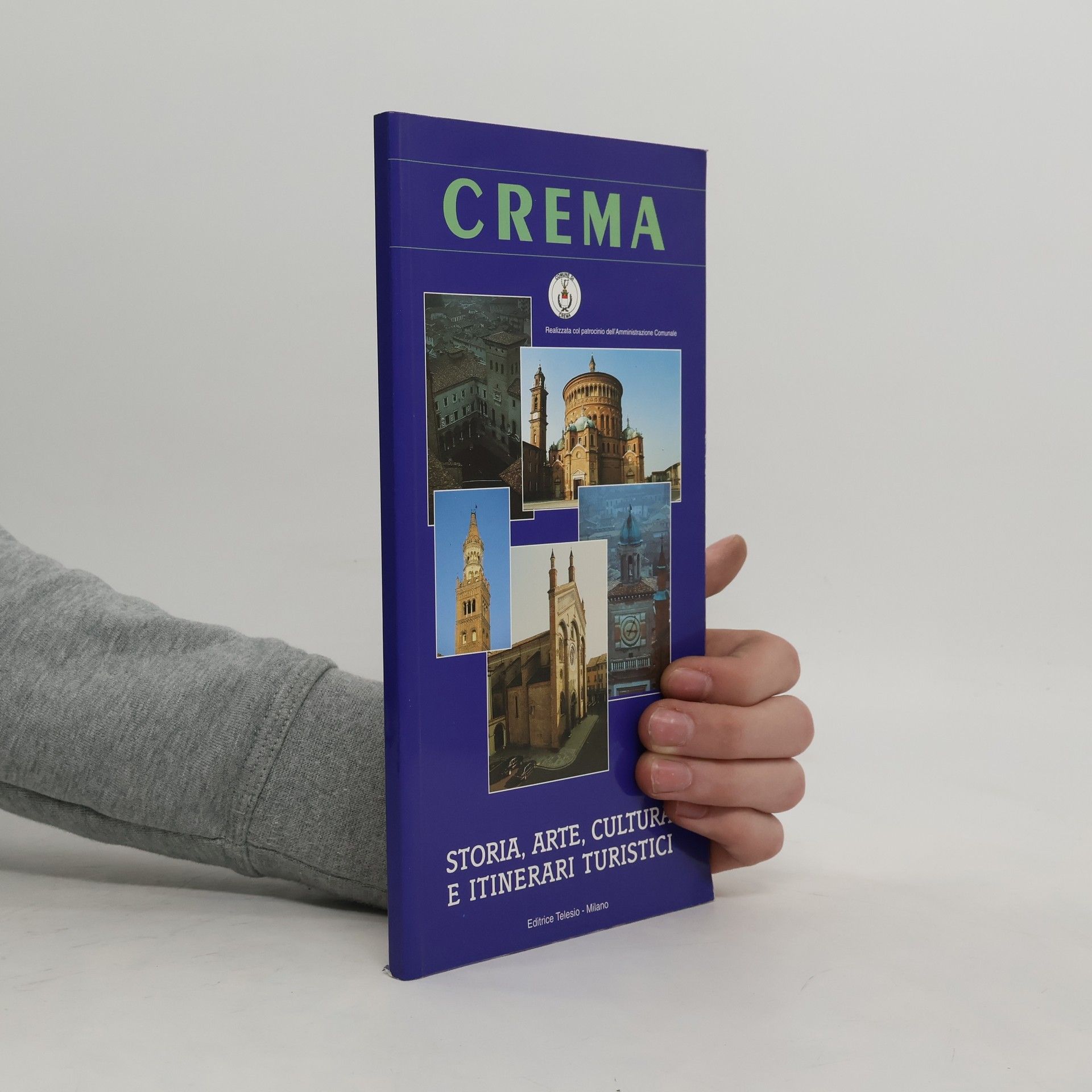AA.VV. Crema: Storia, Arte, Cultura e Itinerari Turistici