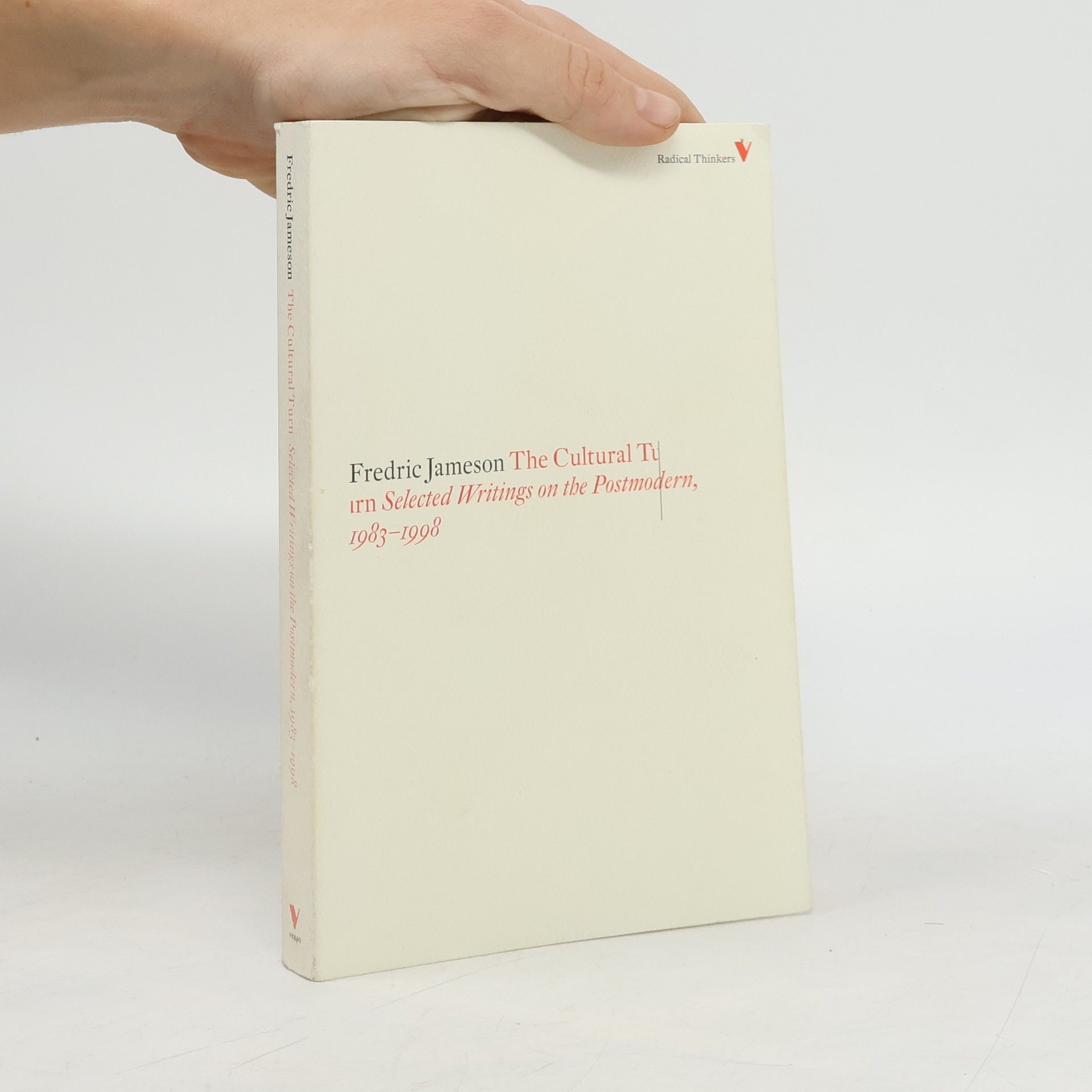 Fredric Jameson The Cultural Turn: Selected Writings on the Postmodern, 1983-1998