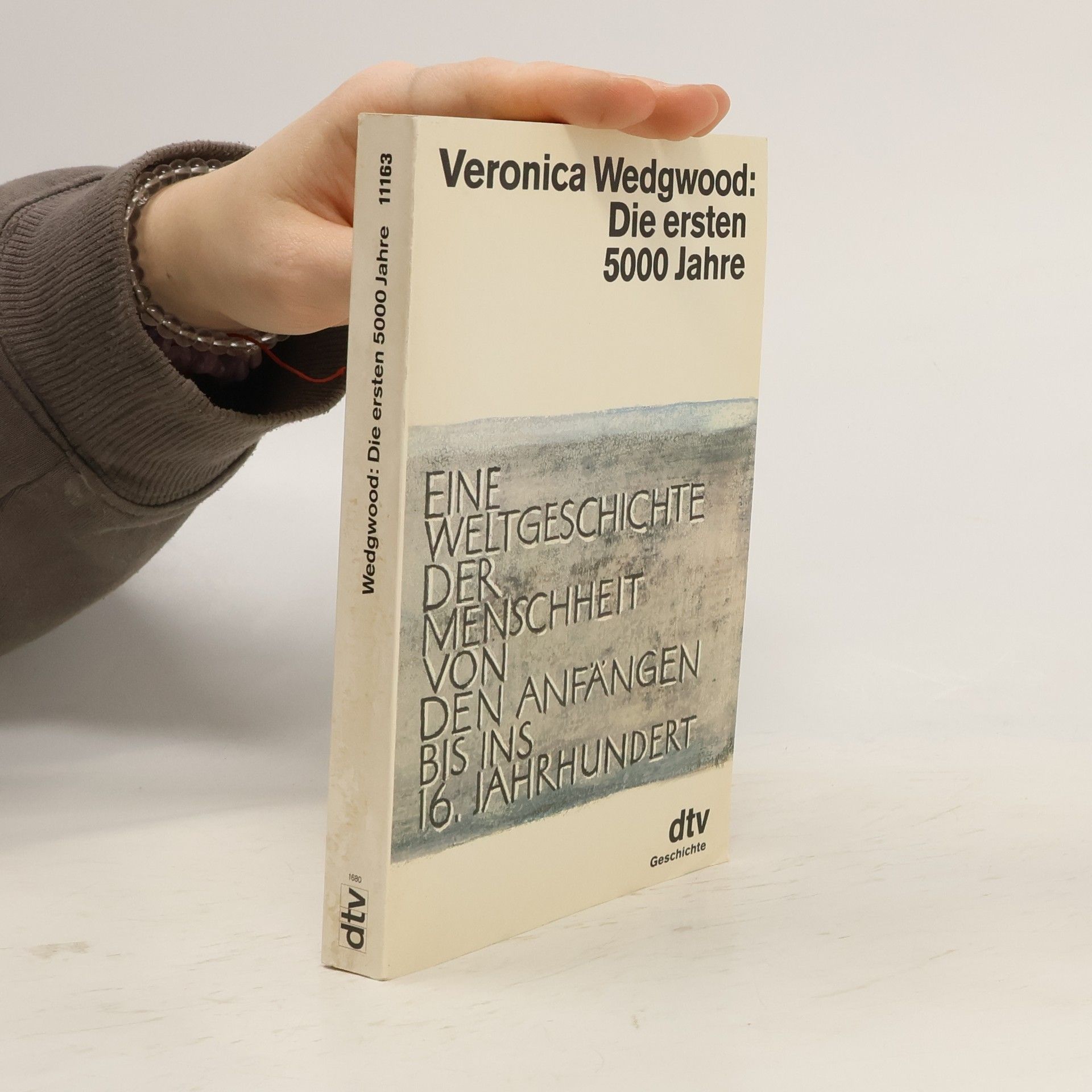 Veronica Wedgwood Die ersten 5000 [fünftausend] Jahre