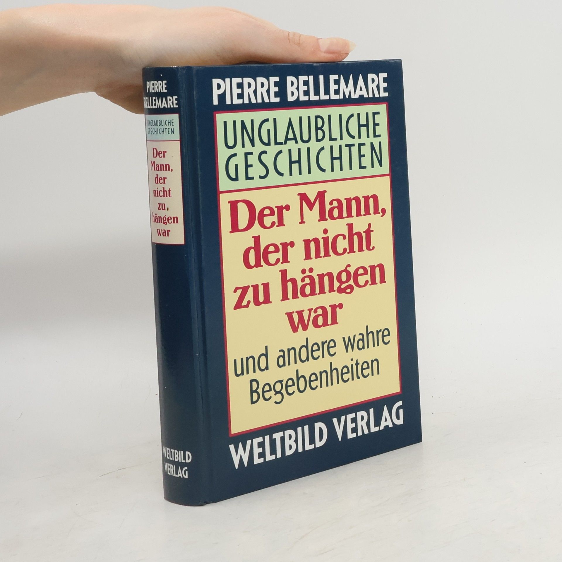 Pierre Bellemare Unglaubliche Geschichten. Der Mann, der nicht zu hängen war