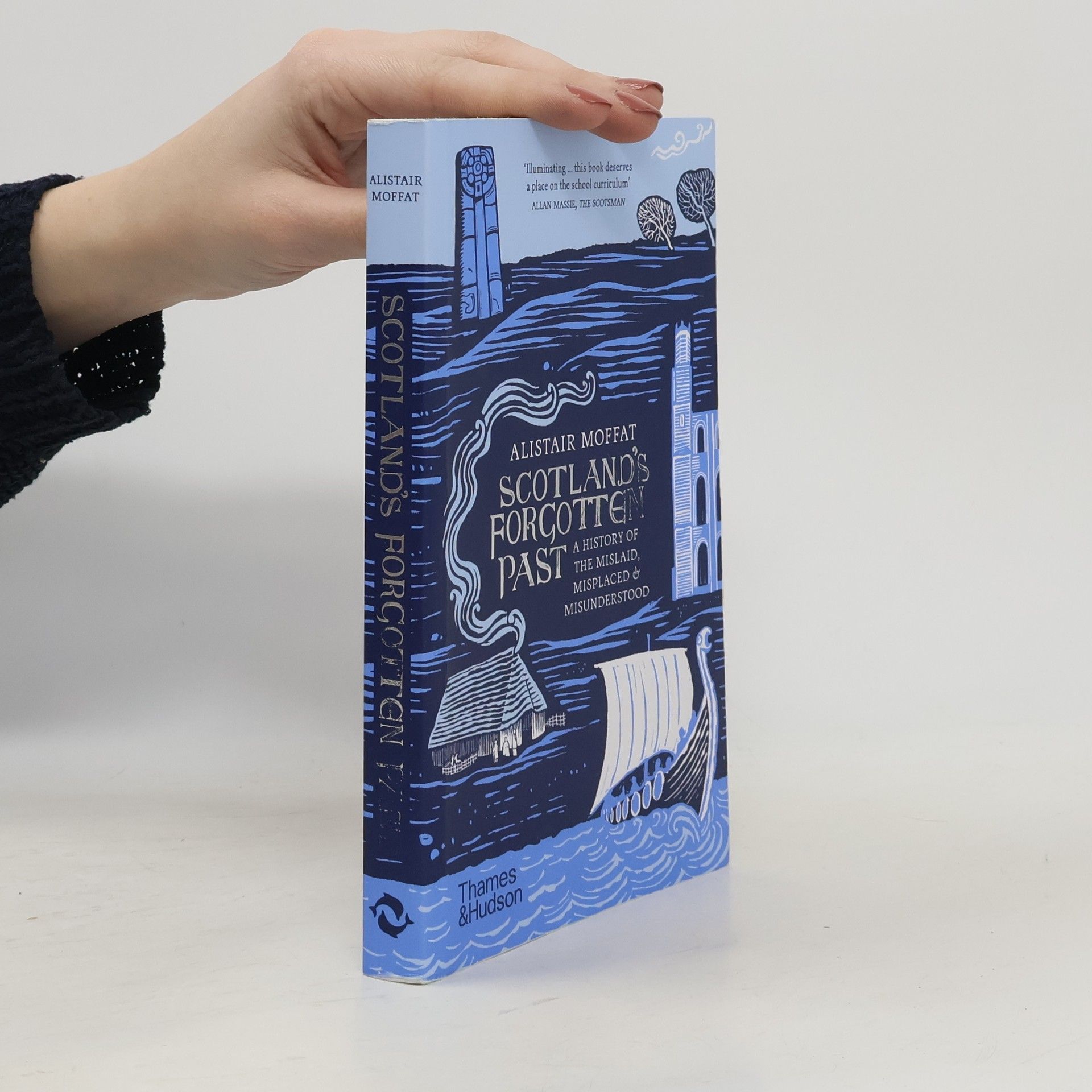 Alistair Moffat Scotland's Forgotten Past