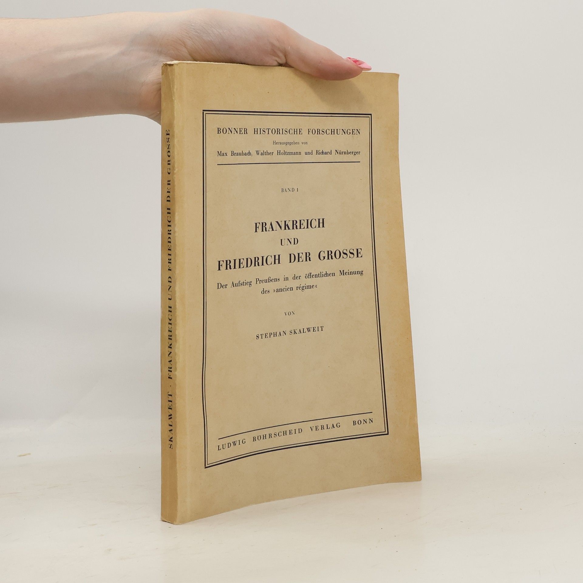 Stephan Skalweit Frankreich und Friedrich der Grosse