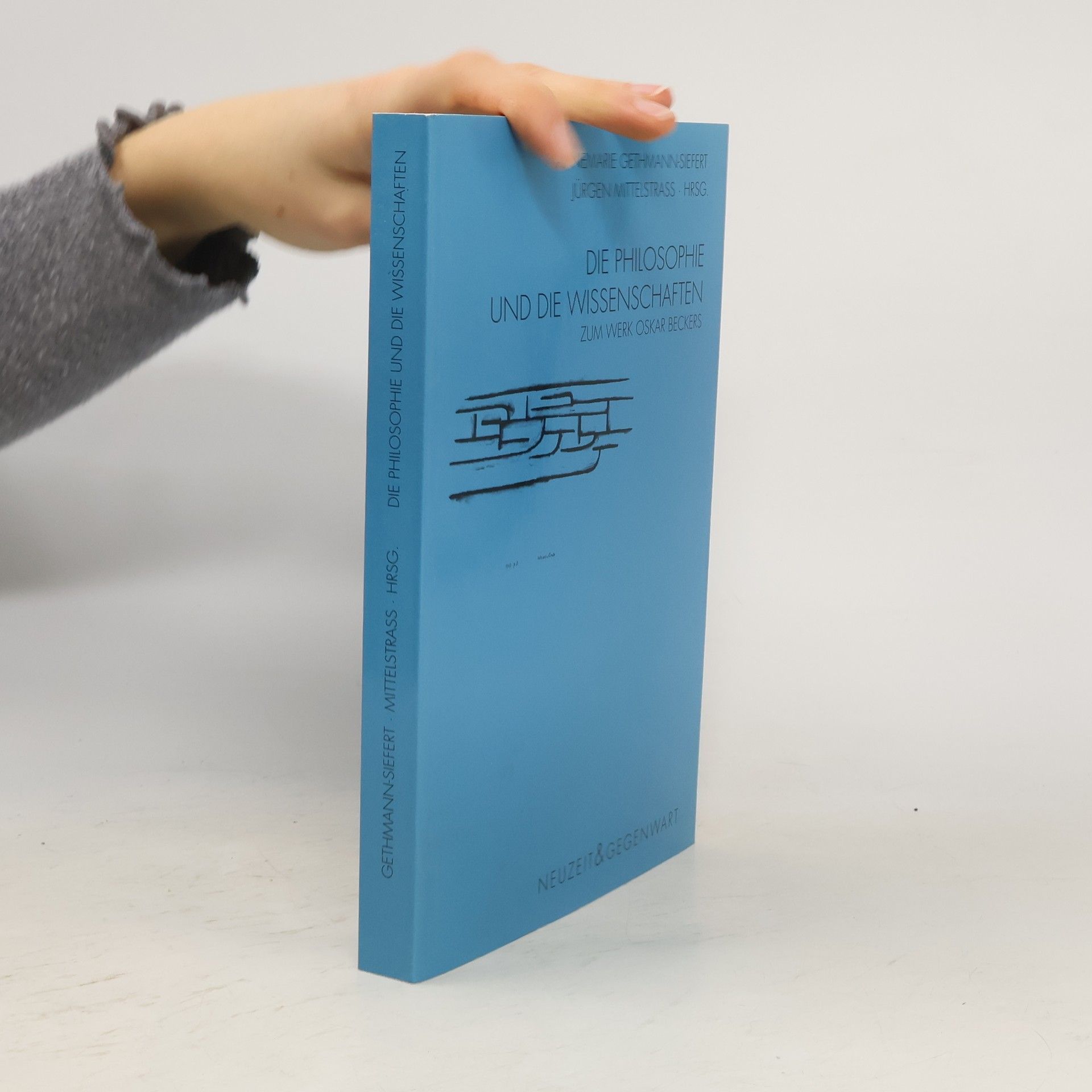 Annemarie Gethmann Siefert Neuzeit und Gegenwart: Die Philosophie und die Wissenschaften