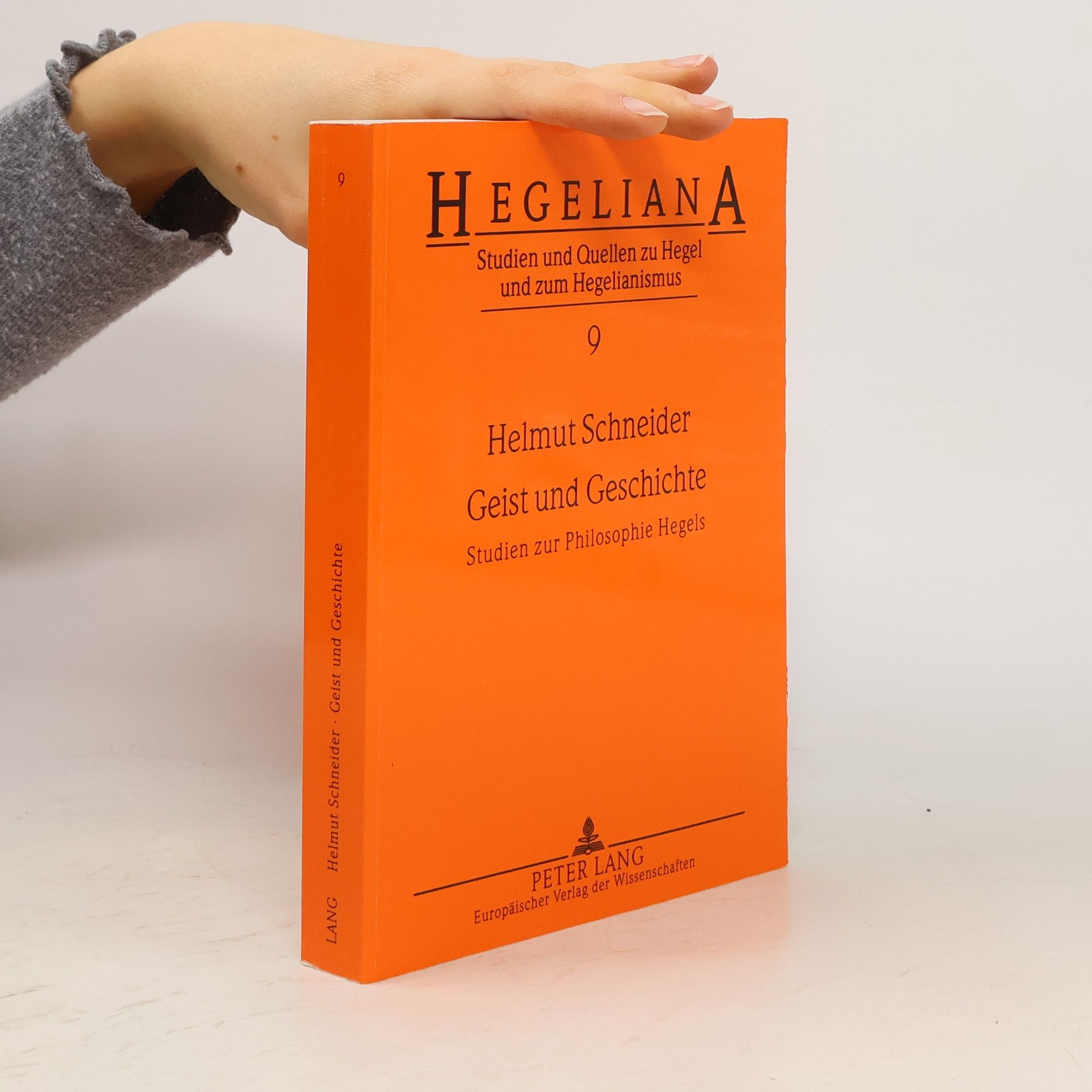 Hans-Helmut Schneider Hegeliana - 9: Geist und Geschichte