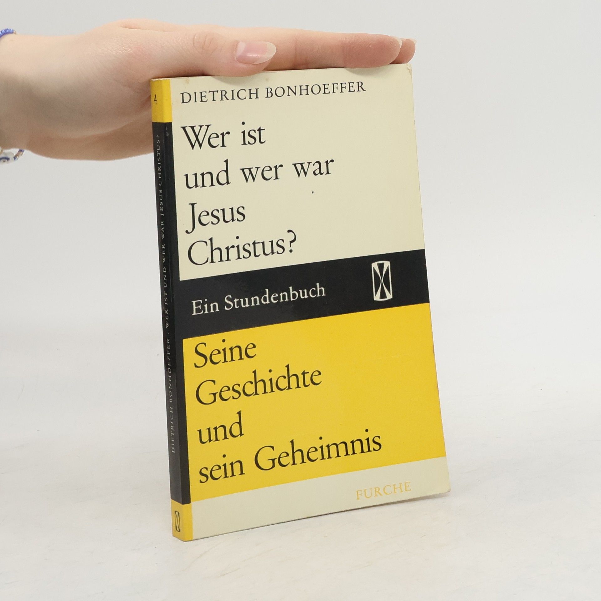 Dietrich Bonhoeffer Wer ist und wer war Jesus Christus? Seine Geschichte und sein Geheimnis