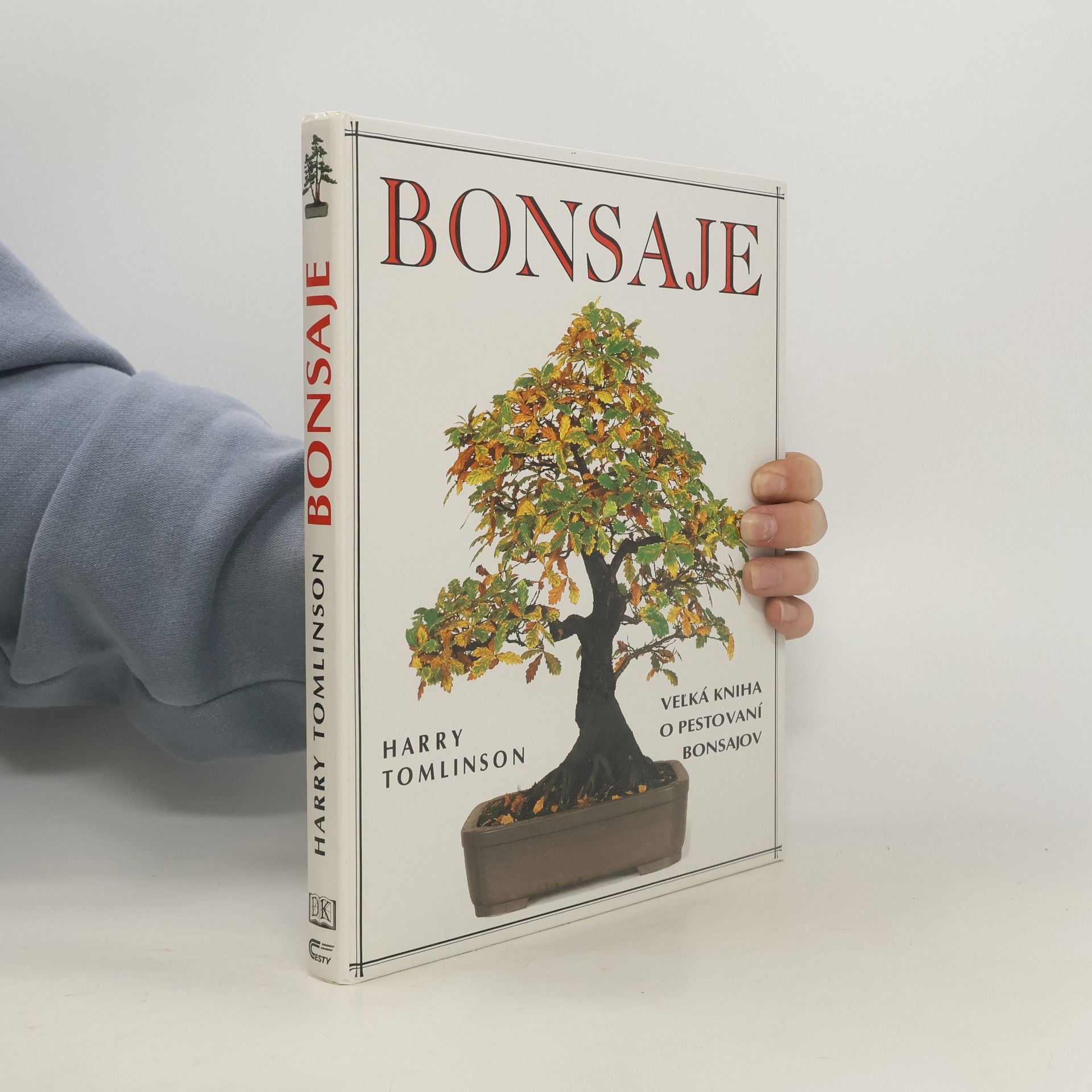 Harry Tomlinson Bonsaje. Veľká kniha o pestovaní bonsajov