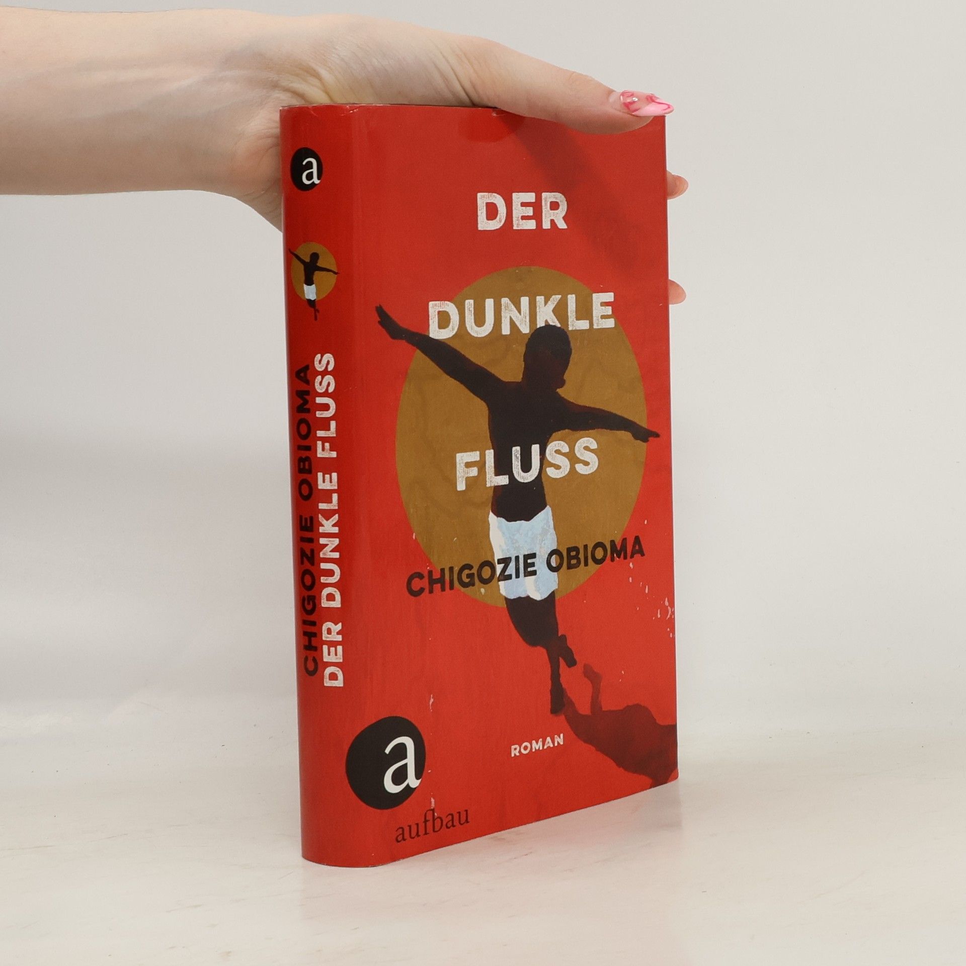 Chigozie Obioma Der dunkle Fluss