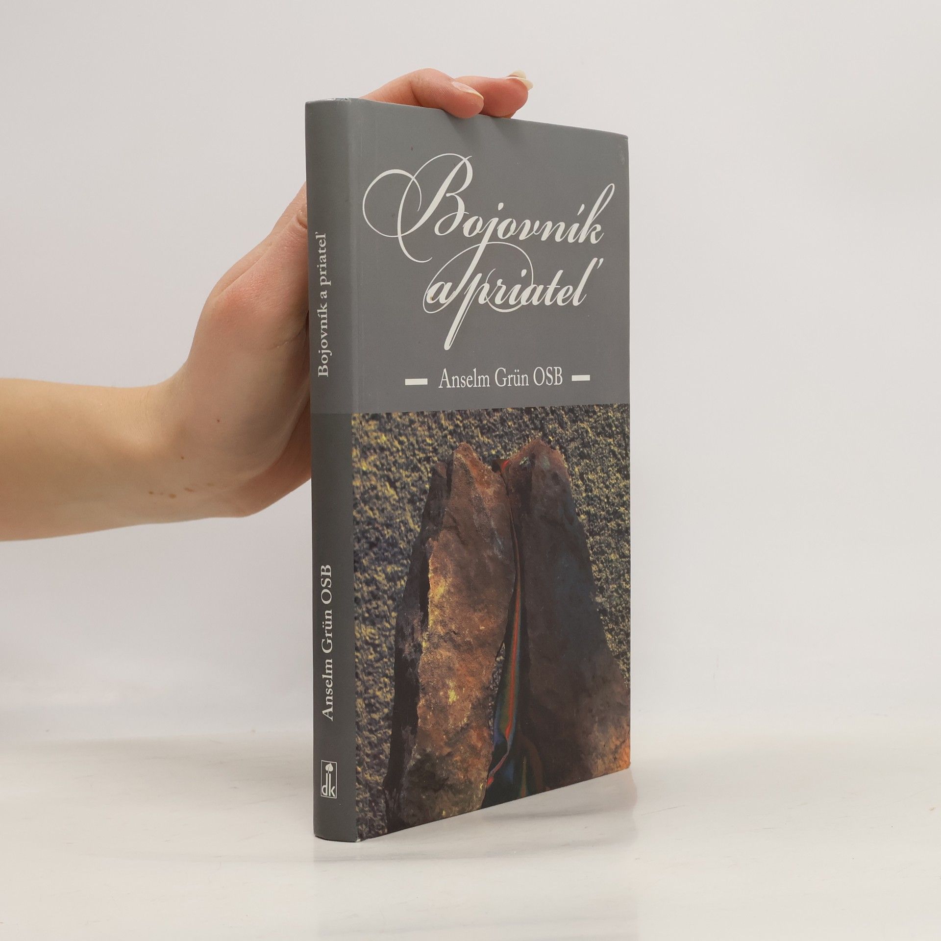 Anselm Grün Bojovník a priateľ - Ako nájsť sám seba