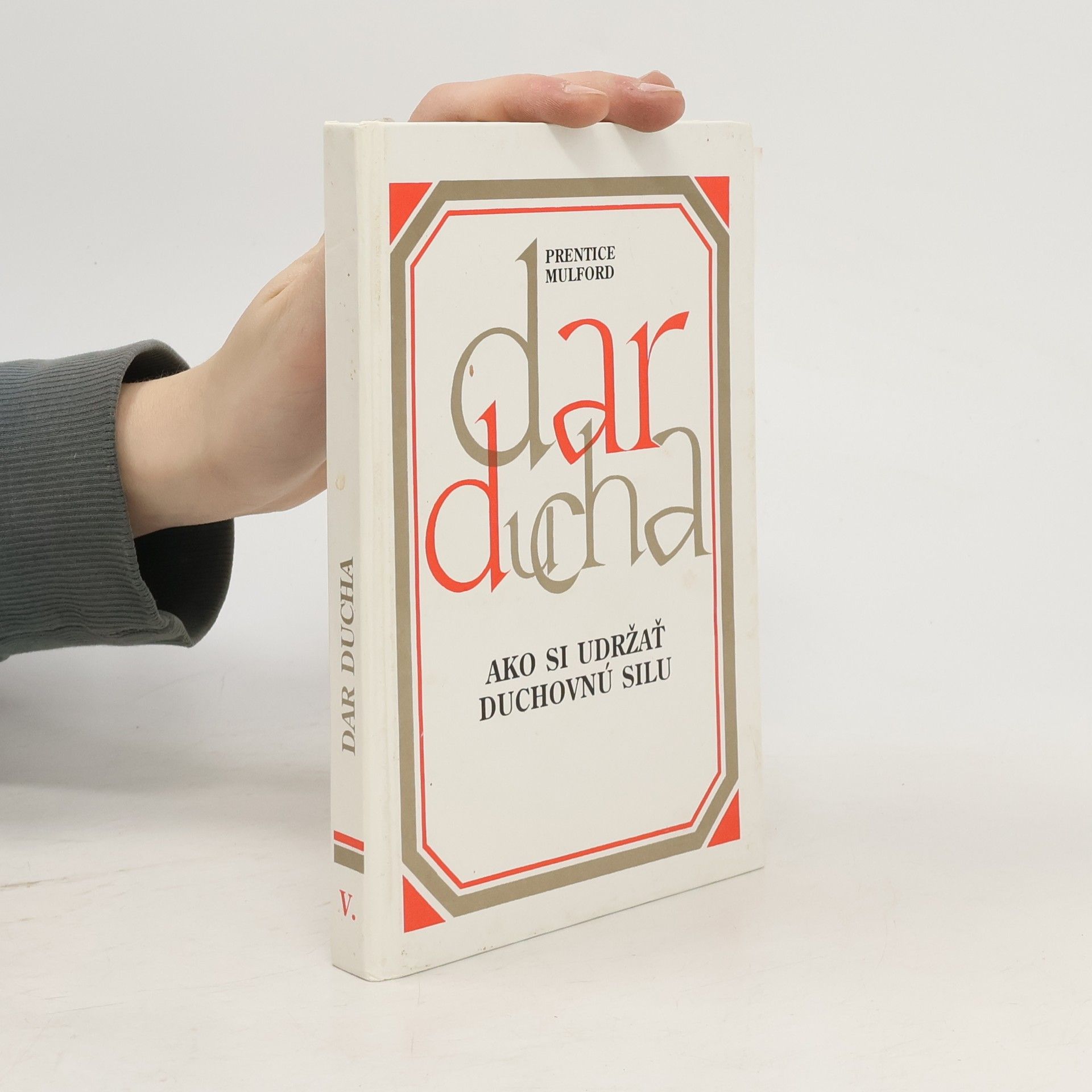 Prentice Mulford Dar ducha - Ako si udržať duchovnú silu