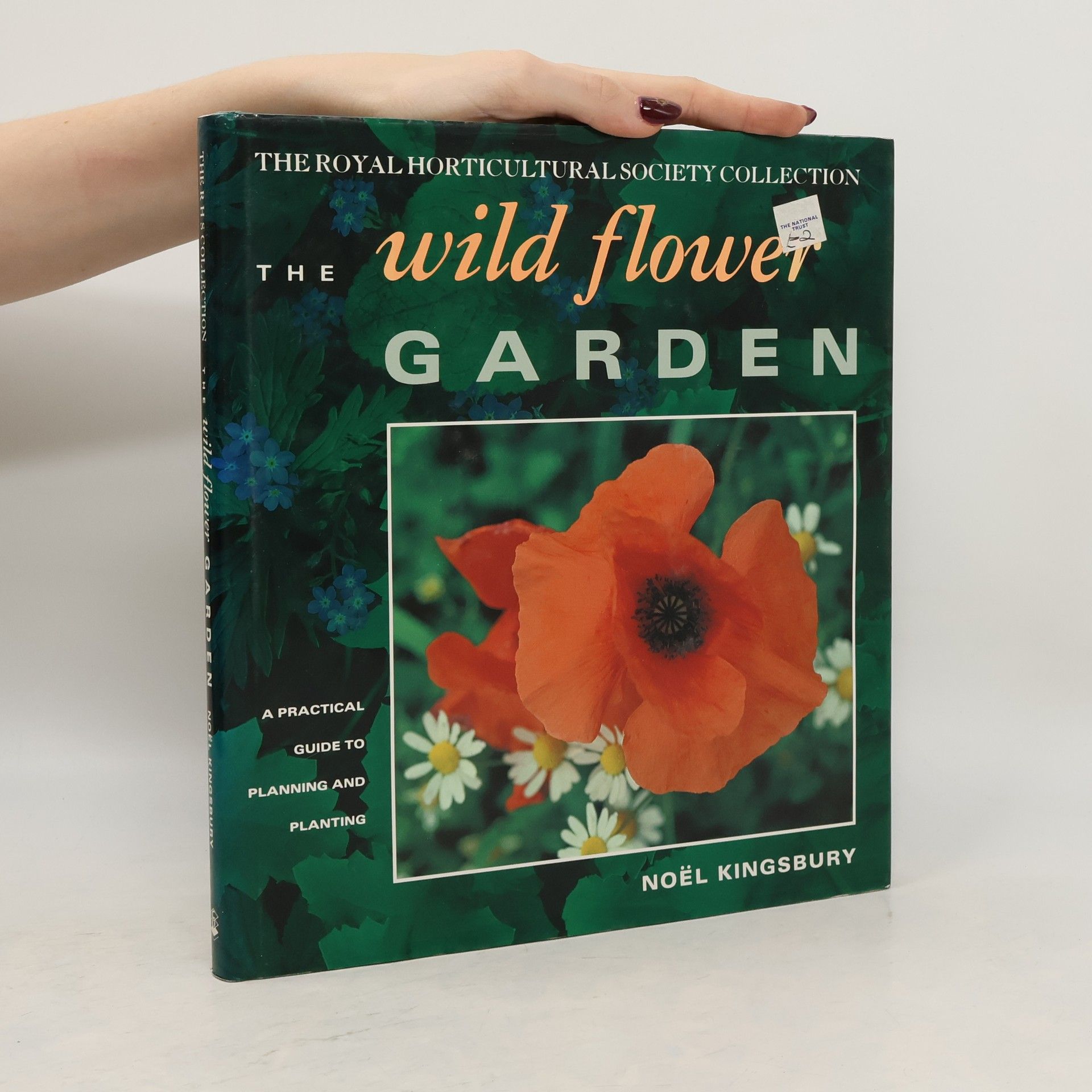 Noël Kingsbury The Royal Horticultural Society Collection: The Wild Flower Garden