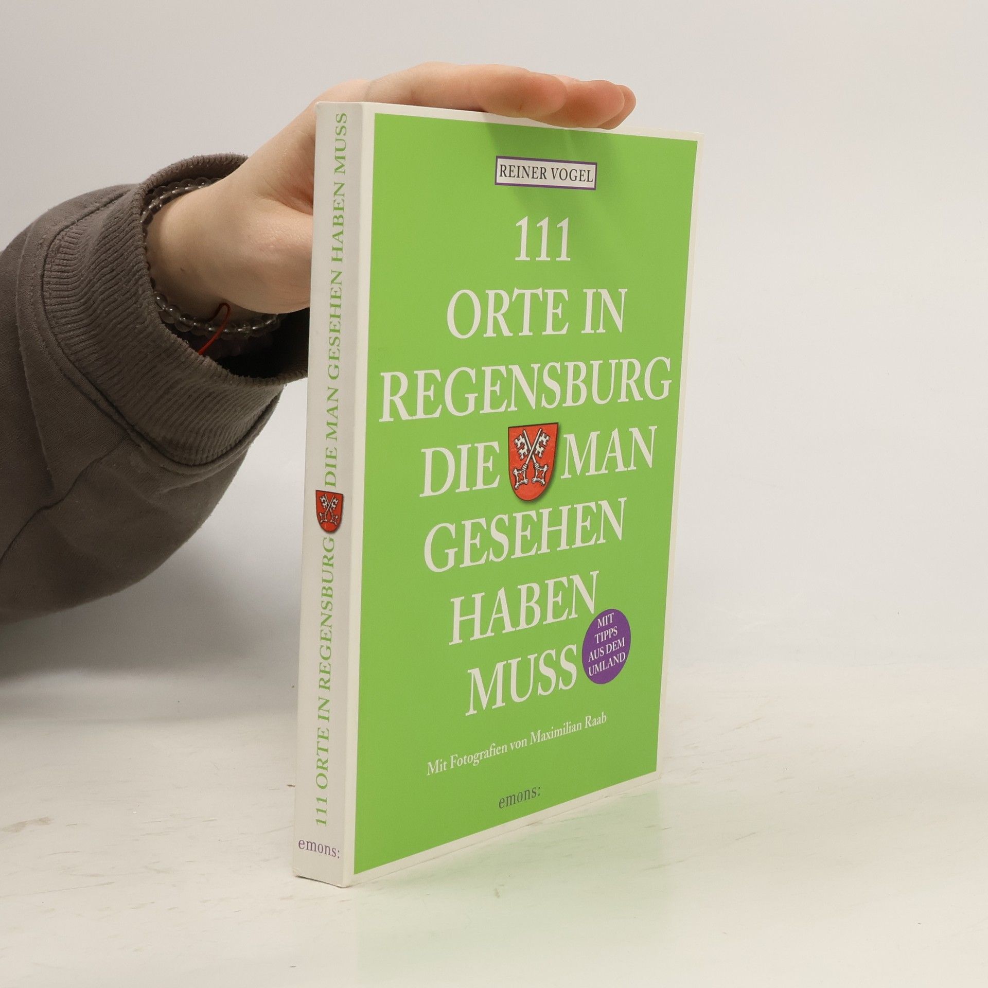 111 Orte in Regensburg und Umgebung, die man gesehen haben muss