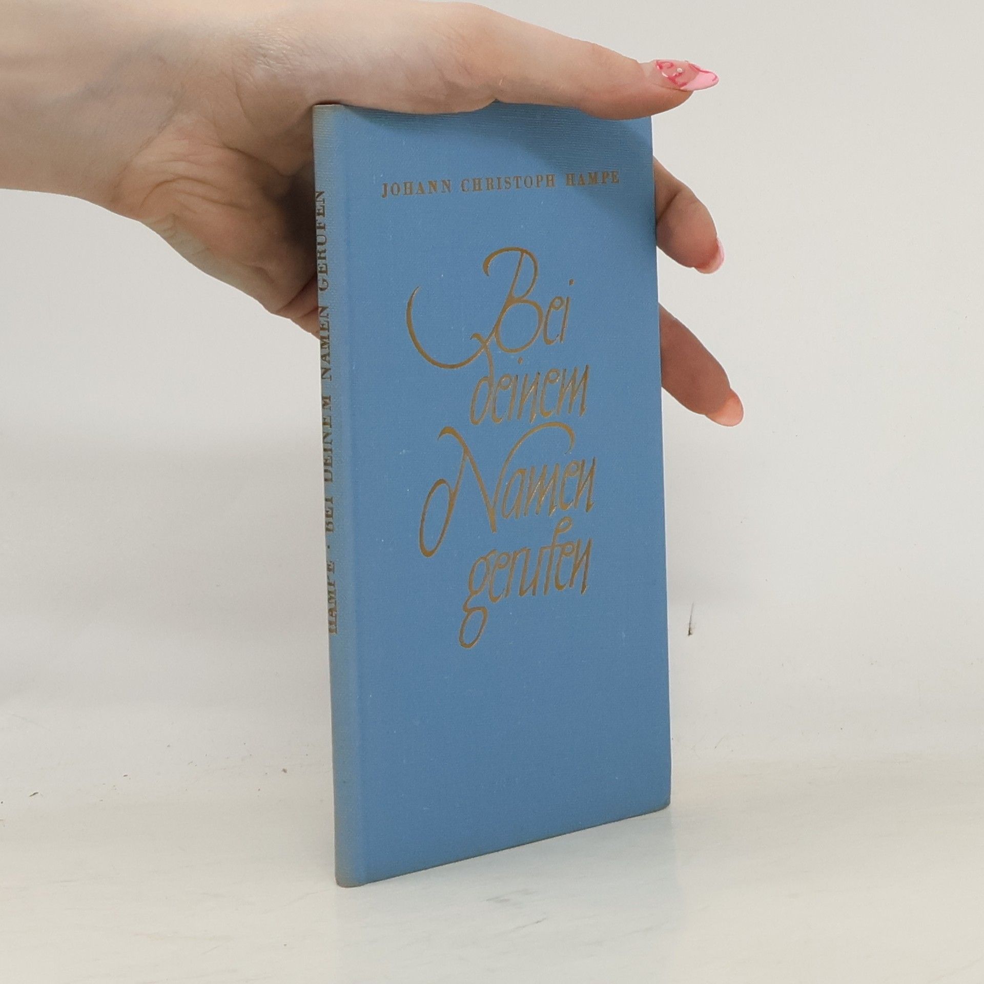 Johann Christoph Hampe Bei deinem Namen gerufen