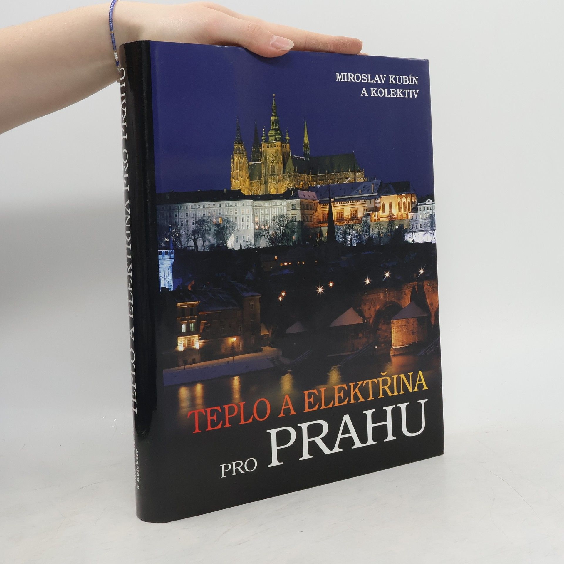Miroslav Kubín Teplo a elektřina pro Prahu. Proměny pražské energetiky v kontextu evropského vývoje