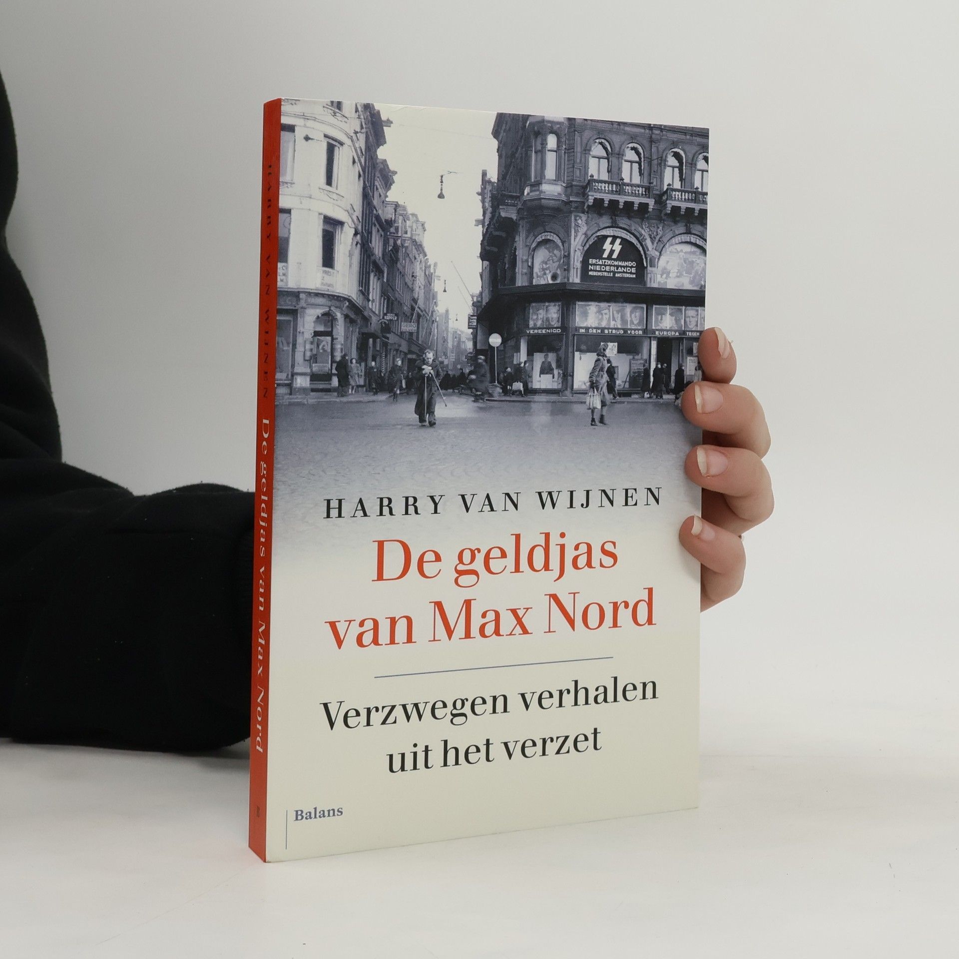 Harry van Wijnen De geldjas van Max Nord. Verzwegen verhalen uit het verzet