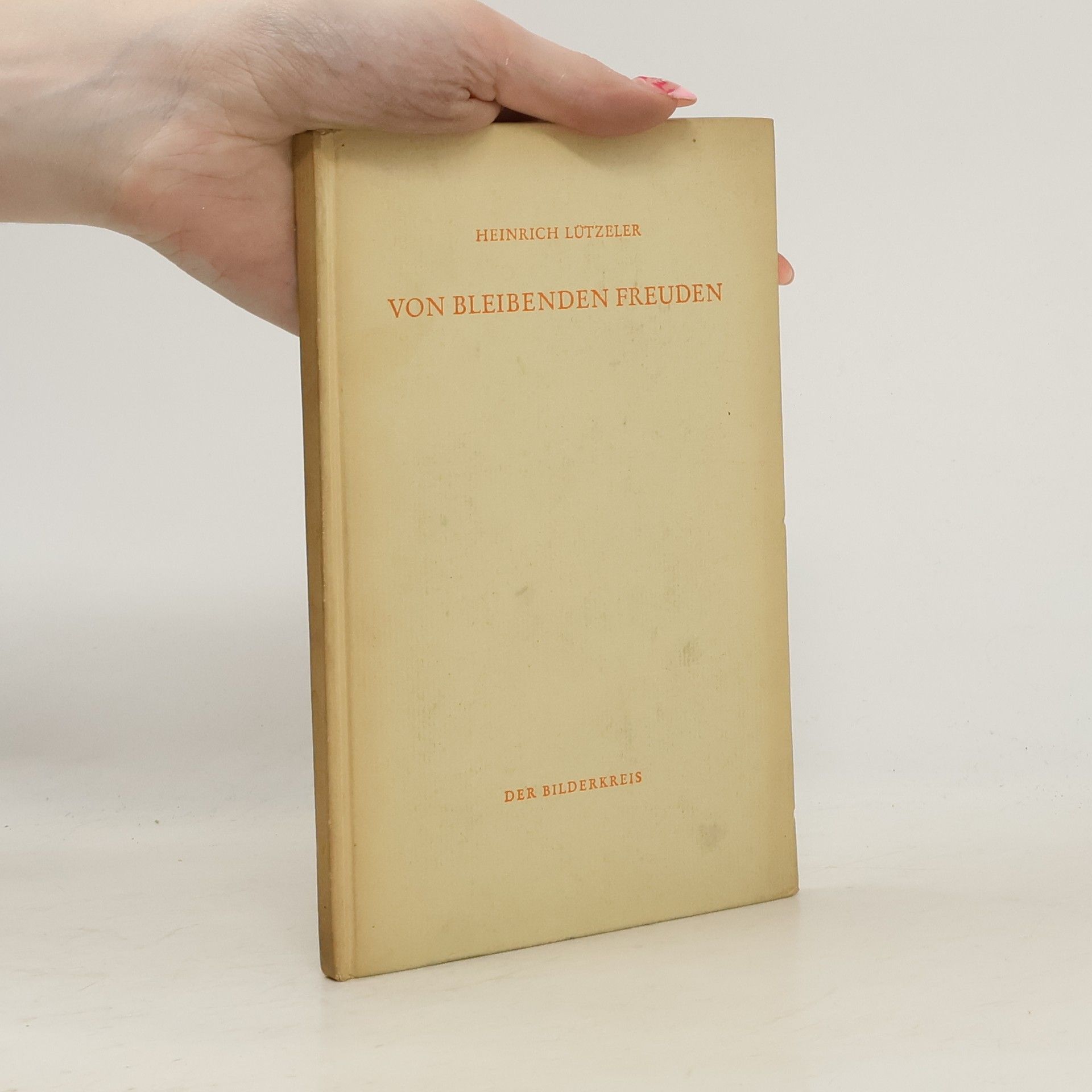 Heinrich Luetzeler Von bleibenden Freuden