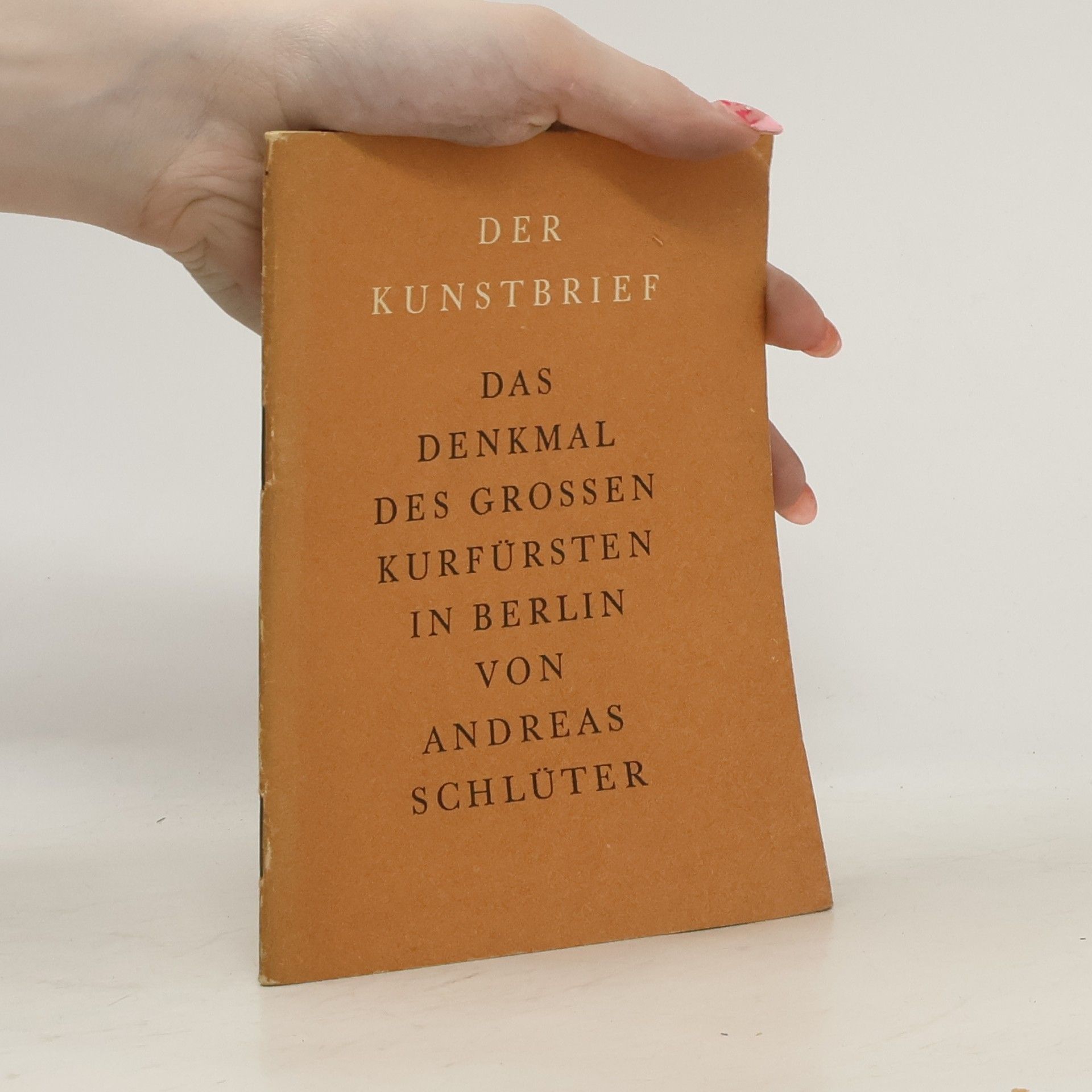 Andreas Schlüter Das Denkmal des grossen Kurfürsten in Berlin