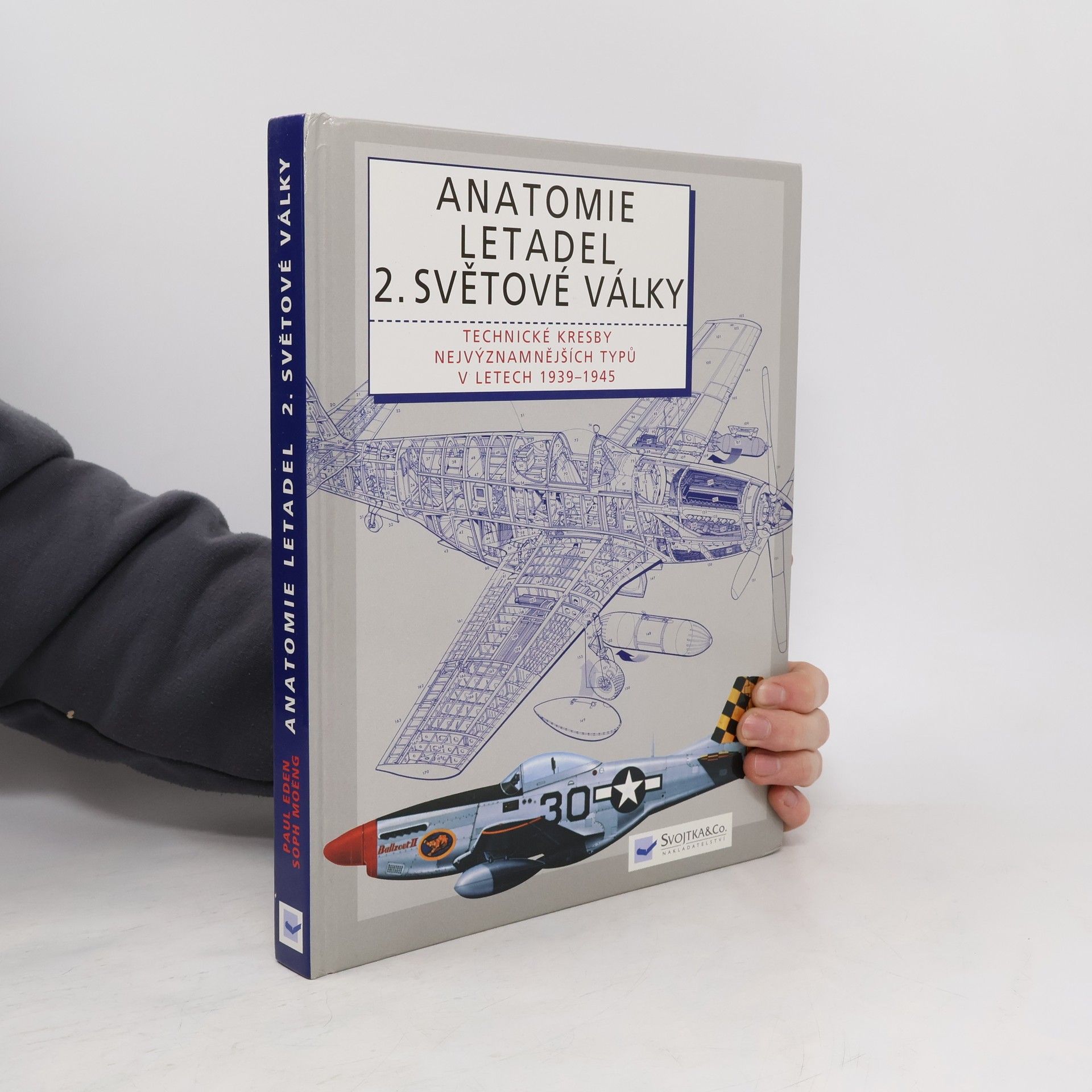 Paul E. Eden Anatomie letadel 2. světové války: Technické kresby nejvýznamnějších typů let 1939-1945