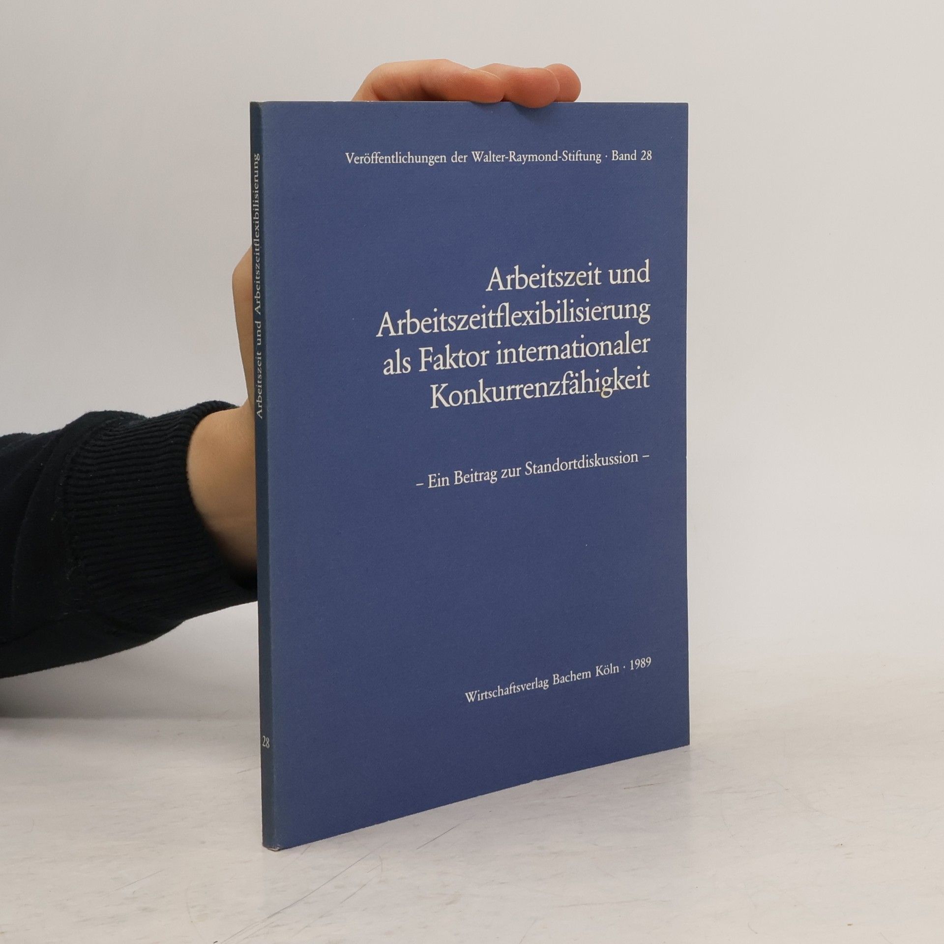 Hans Günther Zempelin Arbeitszeit und Arbeitszeitflexibilisierung als Faktor internationaler Konkurrenzfähigkeit