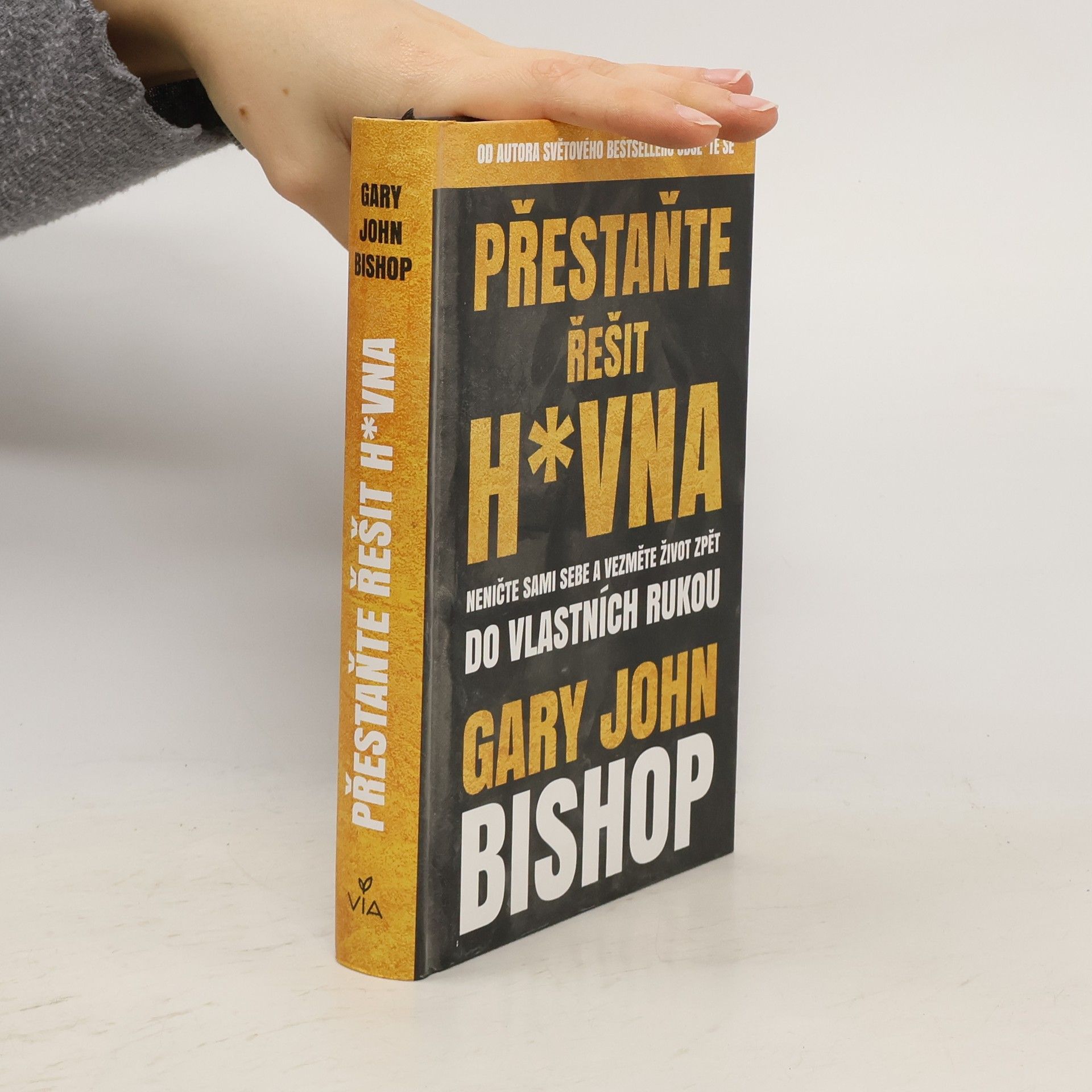 Gary John Bishop Přestaňte řešit h*vna