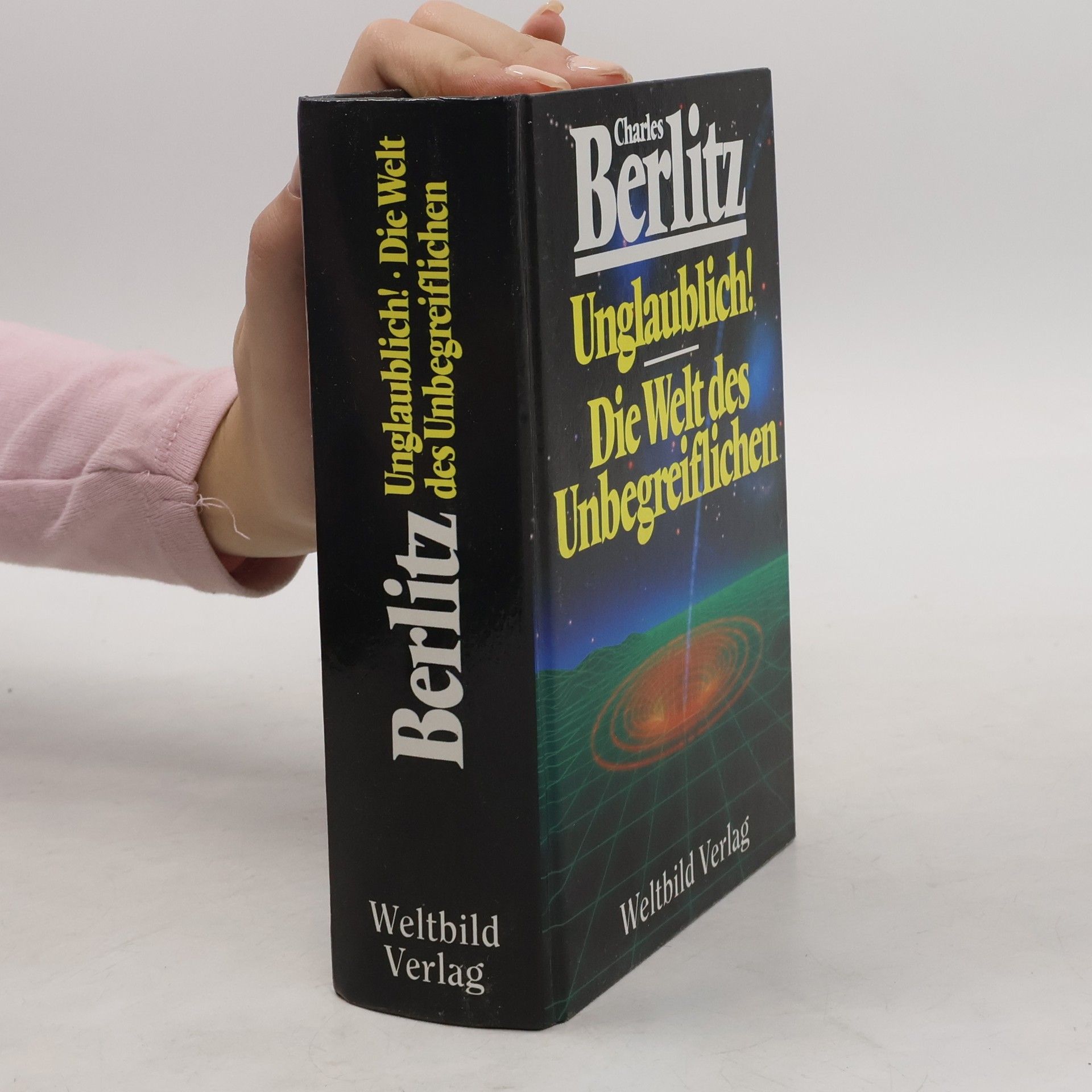 Charles Berlitz Unglaublich! / Die Welt des Unbegreiflichen