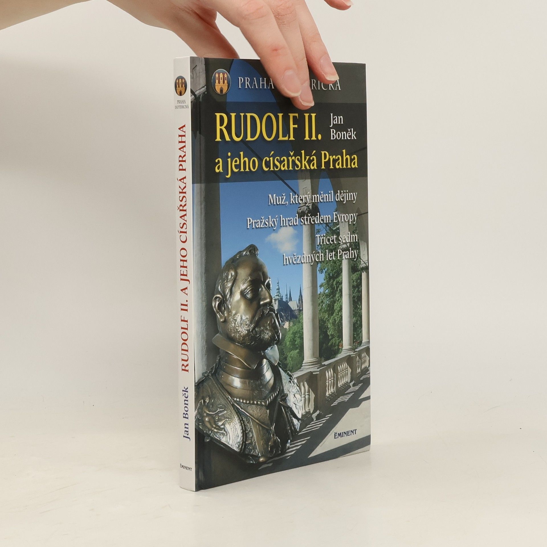 Jan Boněk Rudolf II. a jeho císařská Praha