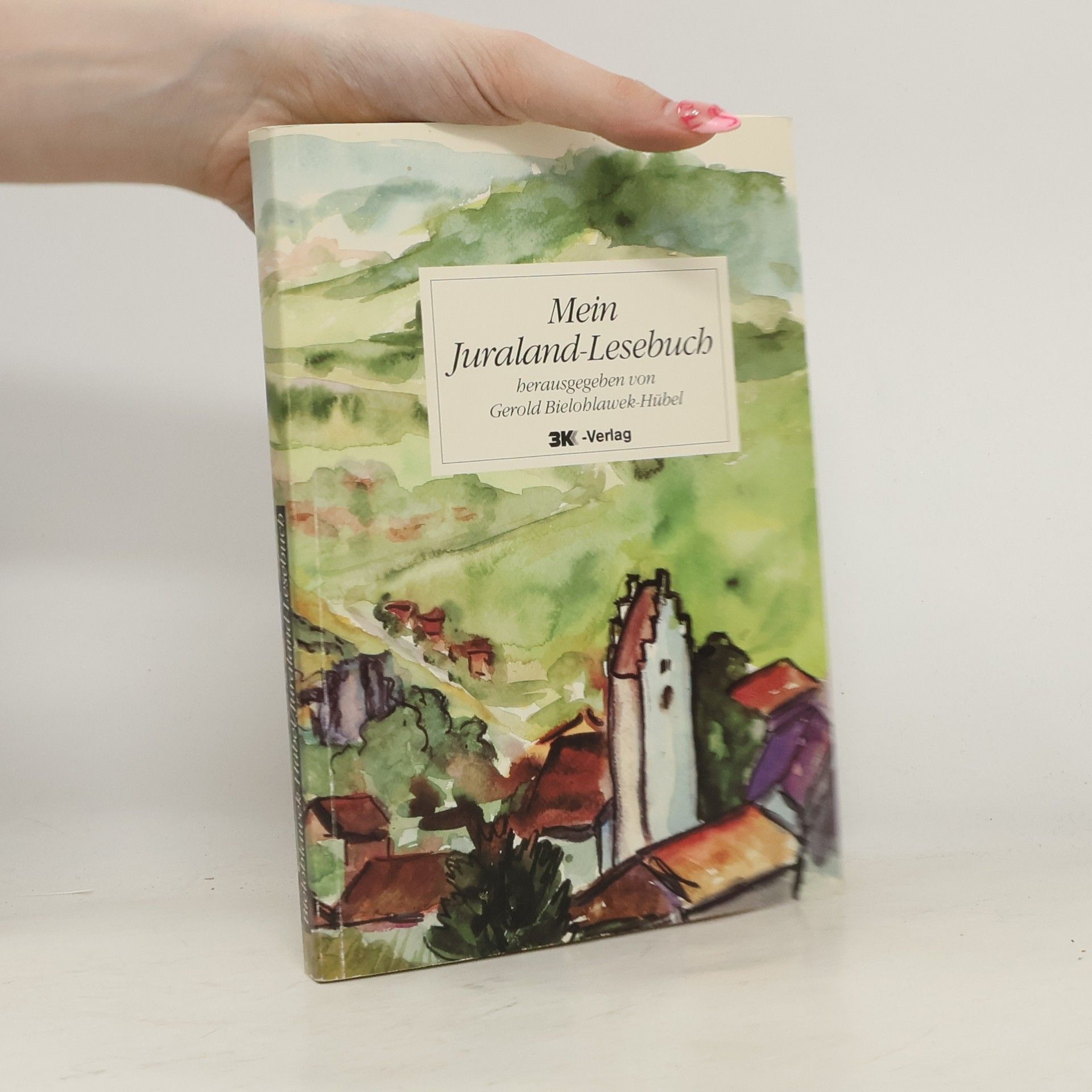 Gerold Bieloblawek-Hübel Mein Juraland-Lesebuch