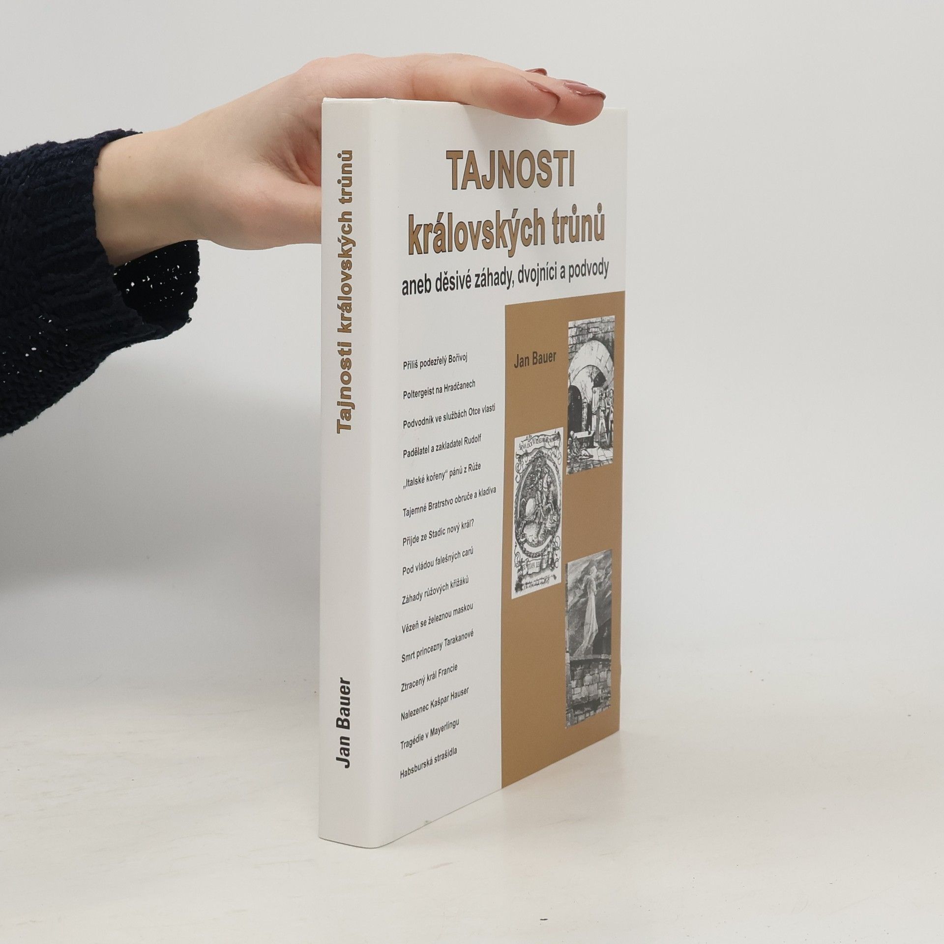 Jan Bauer Tajnosti královských trůnů, aneb, Děsivé záhady, dvojníci a podvody