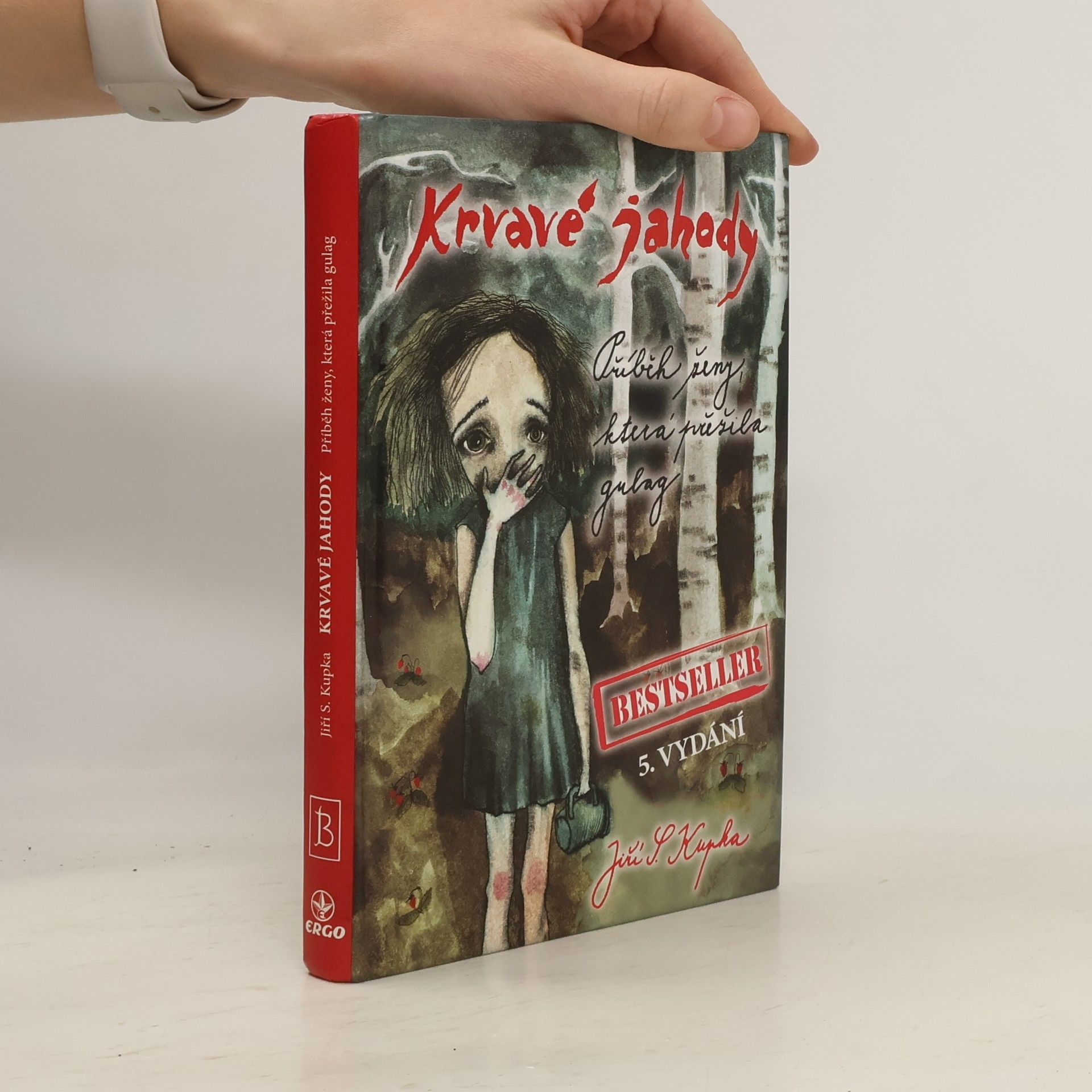 Jiří Svetozar Kupka Krvavé jahody. Příběh ženy, která přežila gulag