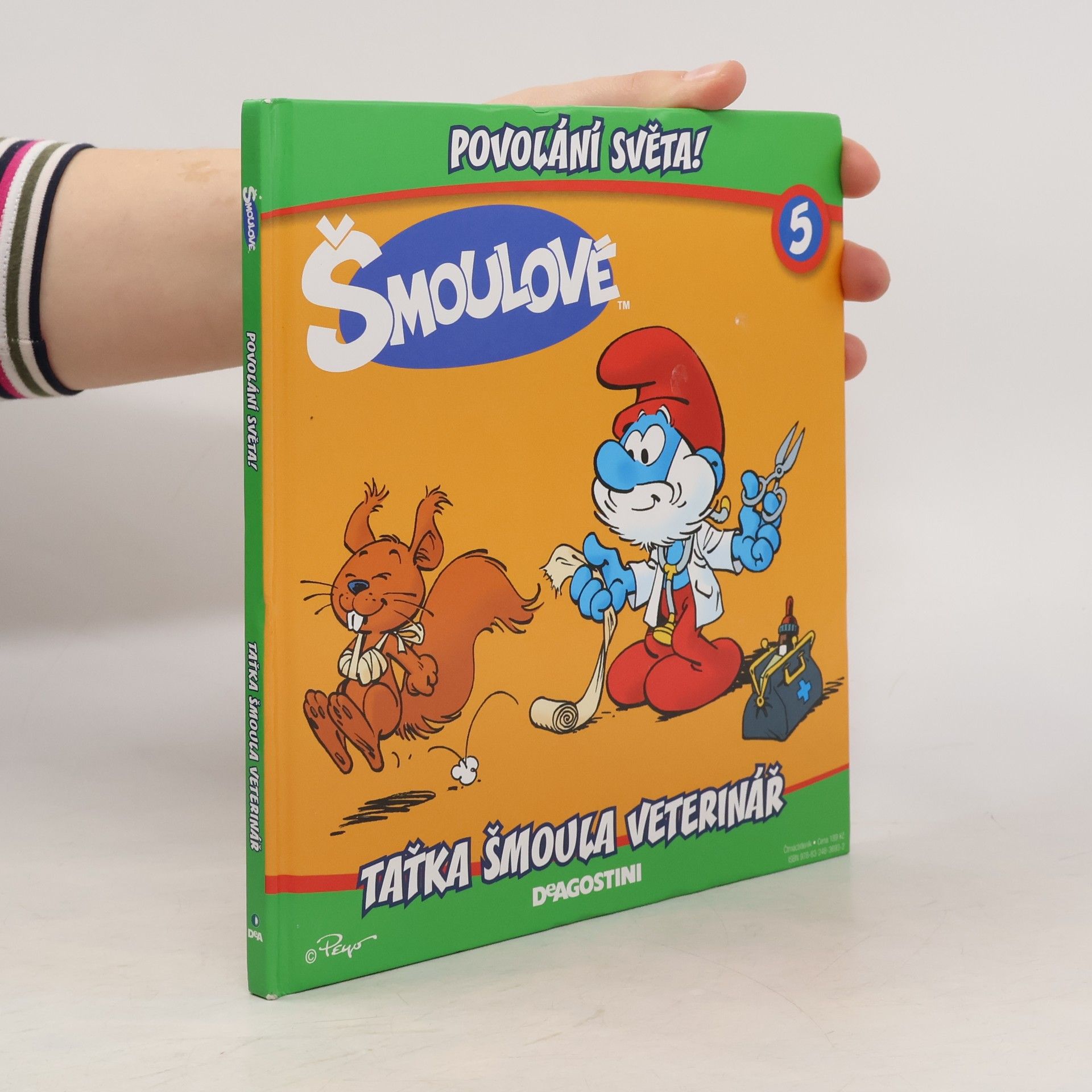 Iva Kořístková Šmoulové. Povolání světa! 5. Taťka Šmoula veterinář