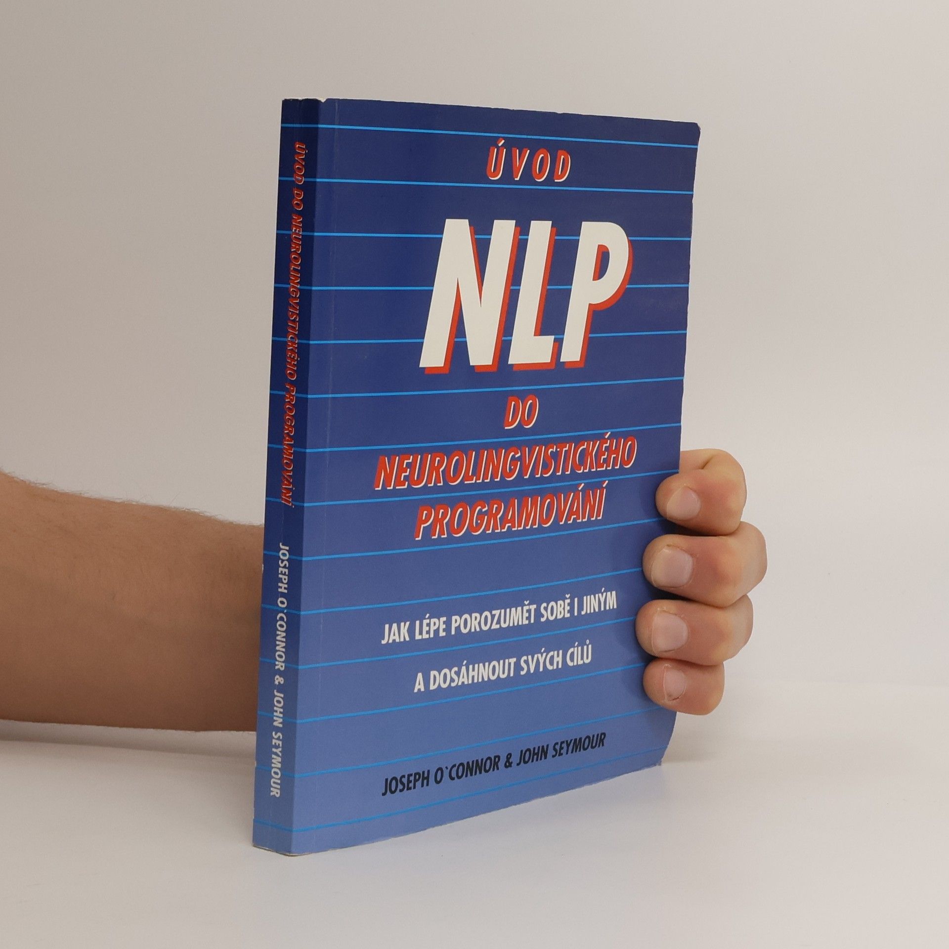 Úvod do neurolingvistického programování : jak lépe porozumět sobě i jiným a dosáhnout svých cílů