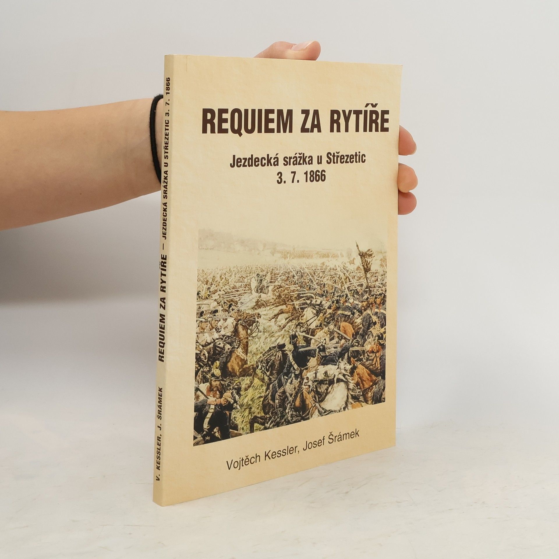 Vojtěch Kessler Requiem za rytíře: Jezdecká srážka u Střezetic 3. 7. 1866