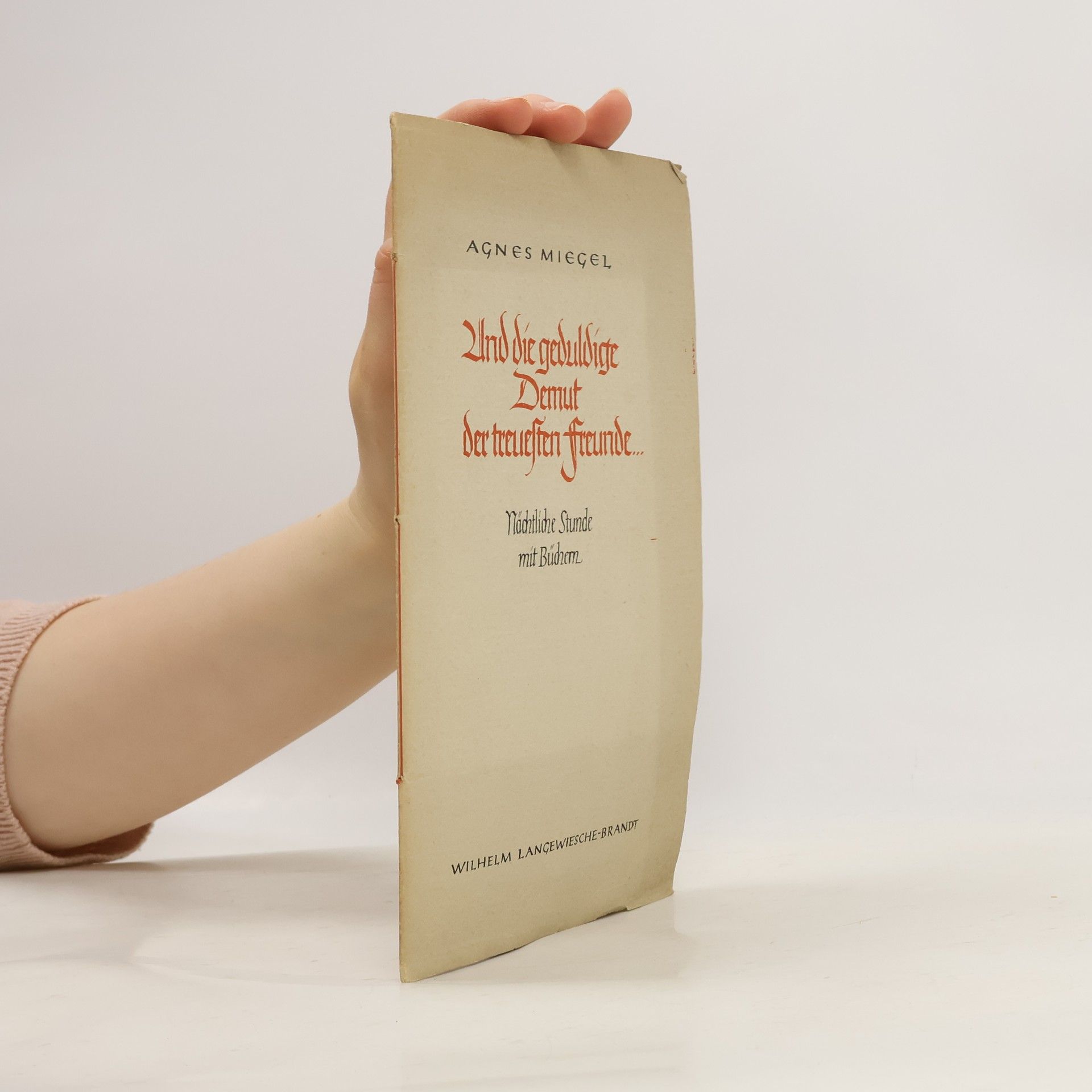 Agnes Miegel Und die geduldige Demut der treuesten Freunde