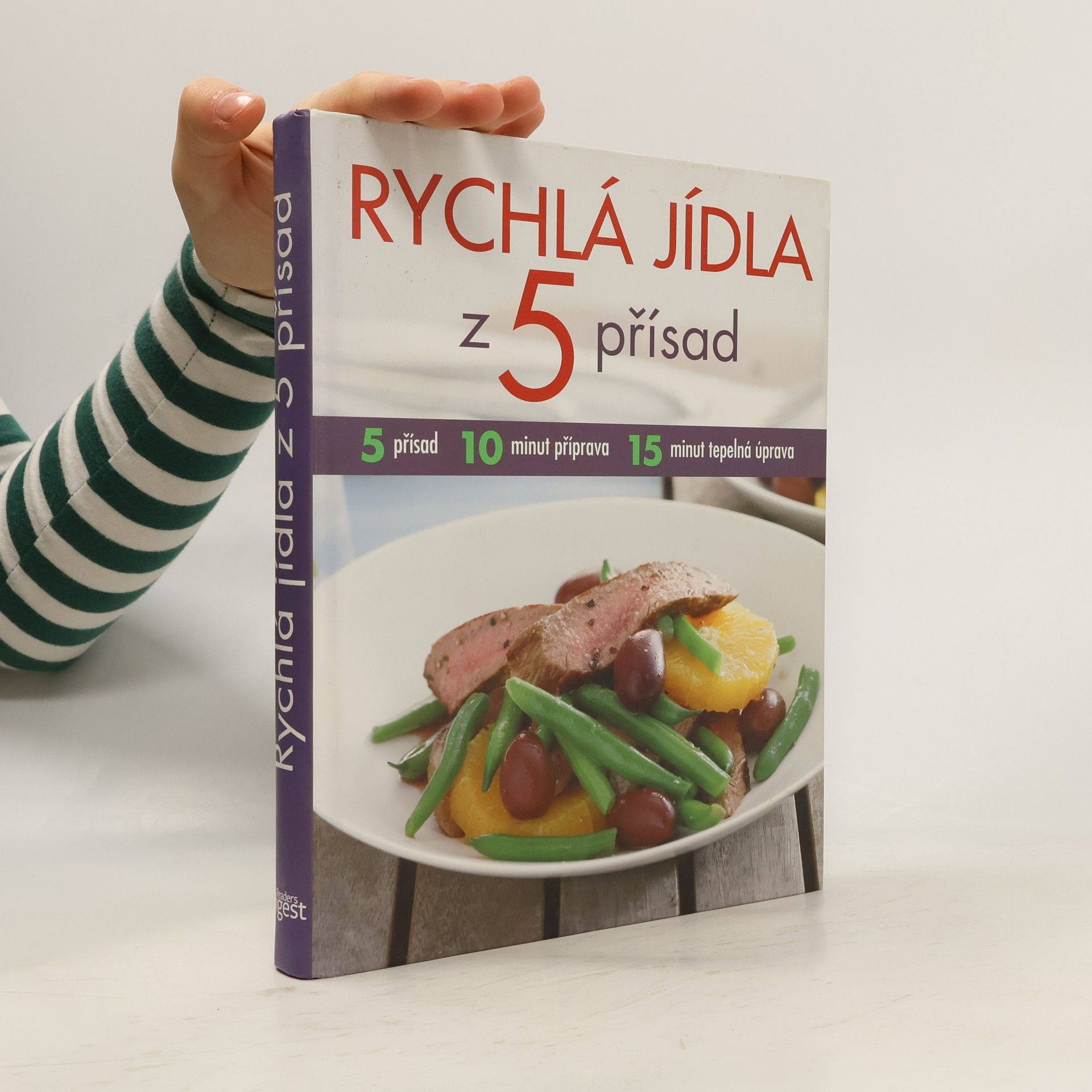 Tracy Rutherford Rychlá jídla z 5 přísad : 5 přísad, 10 minut příprava, 15 minut tepelná úprava