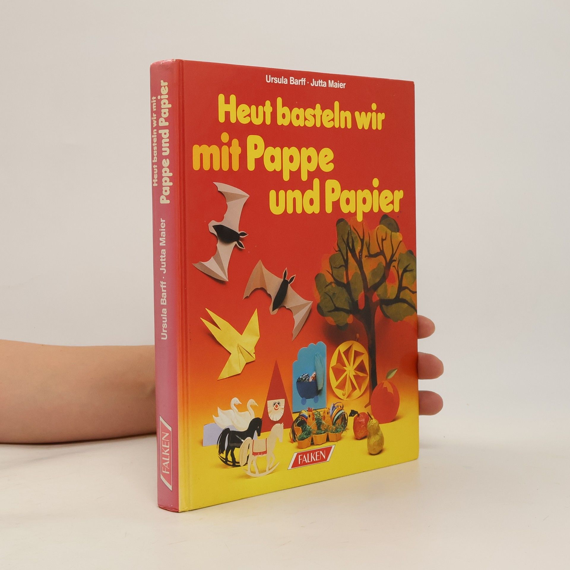 Ursula Barff Heut basteln wir mit Pappe und Papier